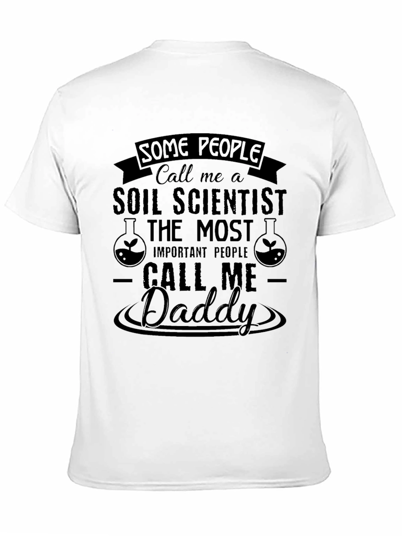 Soil Scientist Daddy T-Shirt - Funny Fathers Day Gift
