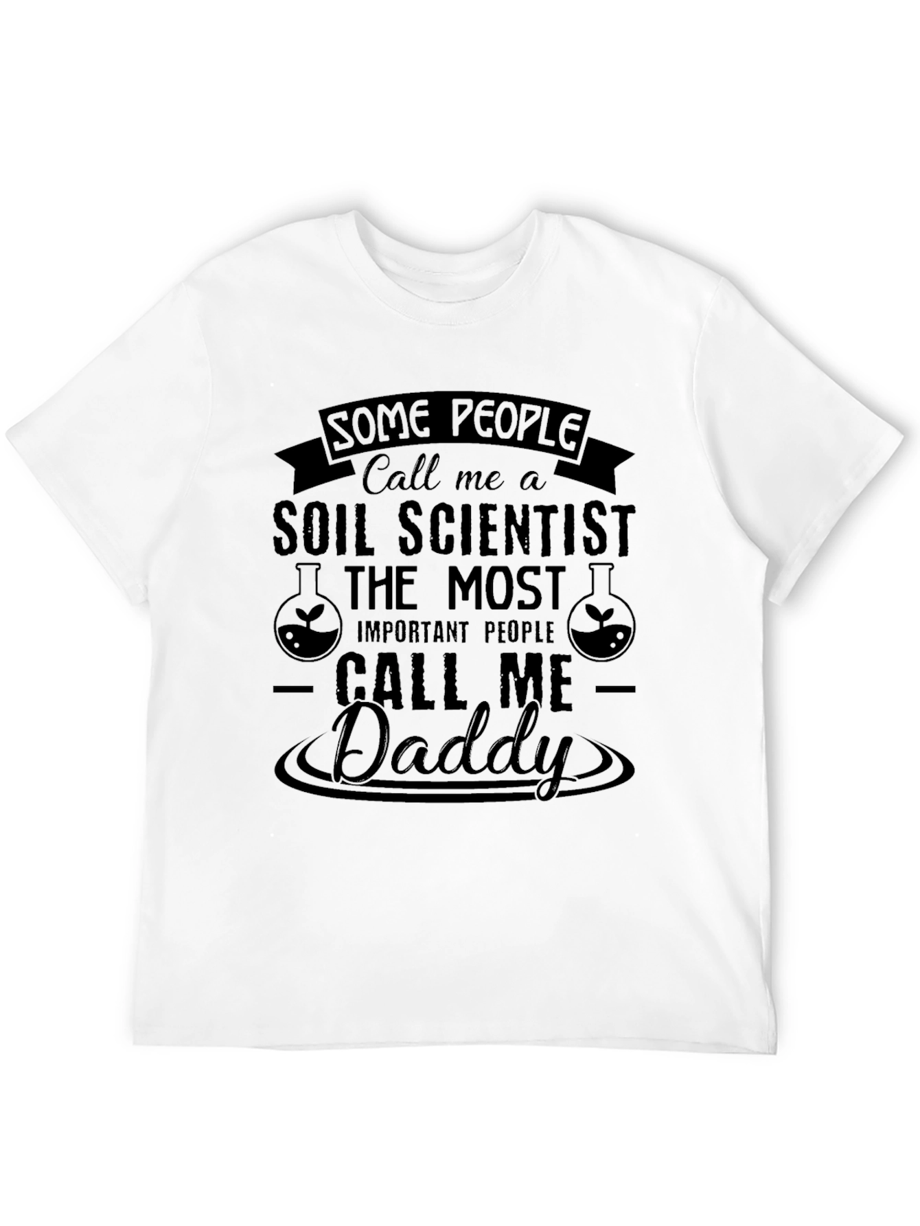Soil Scientist Daddy T-Shirt - Funny Fathers Day Gift
