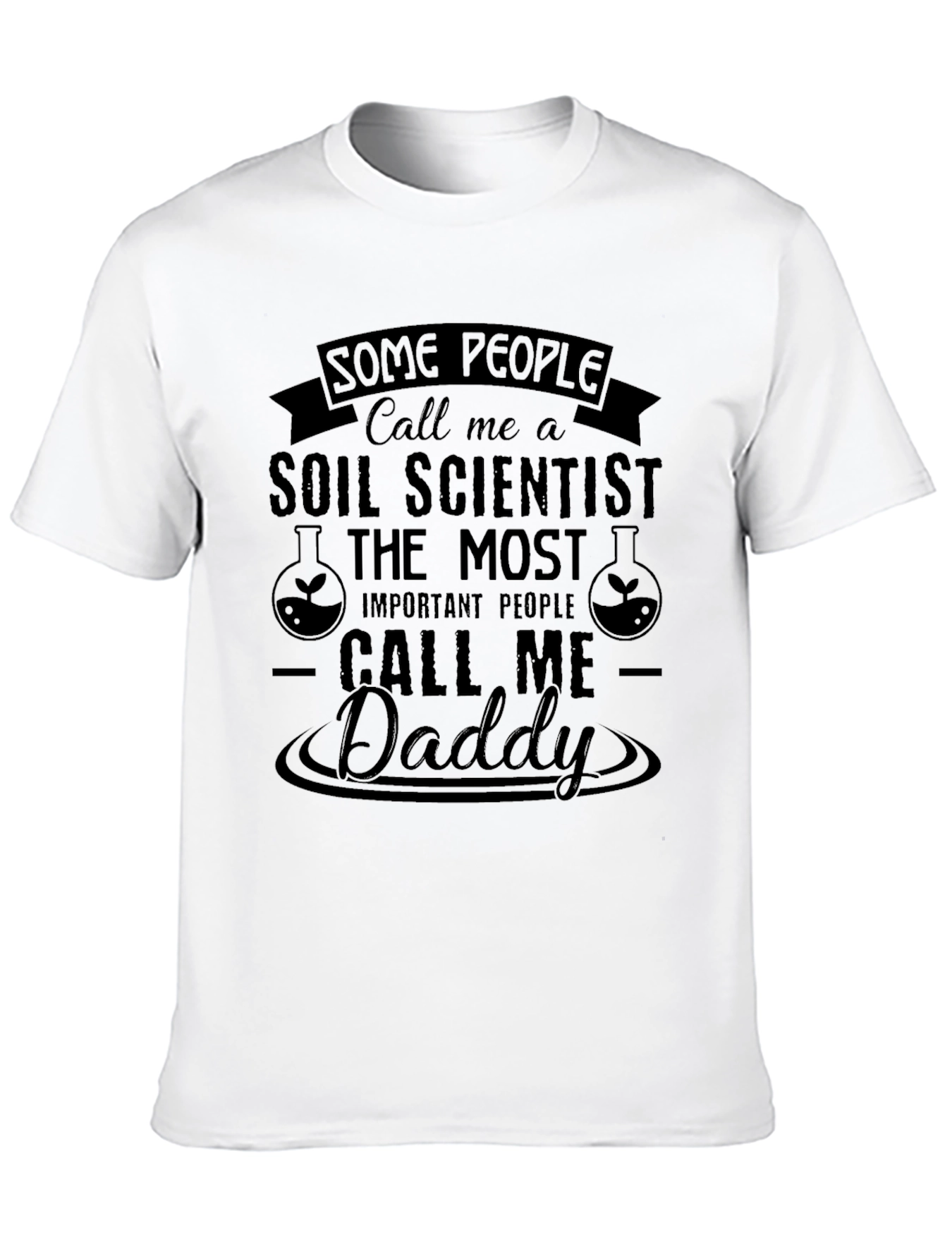 Soil Scientist Daddy T-Shirt - Funny Fathers Day Gift