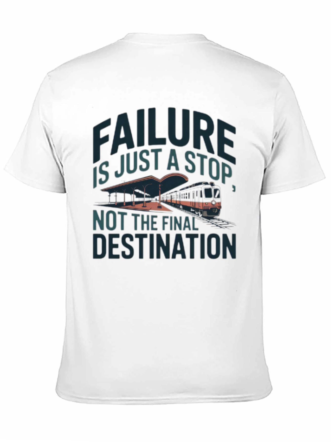 Motivational Graphic T-Shirt - Failure is Just a Stop