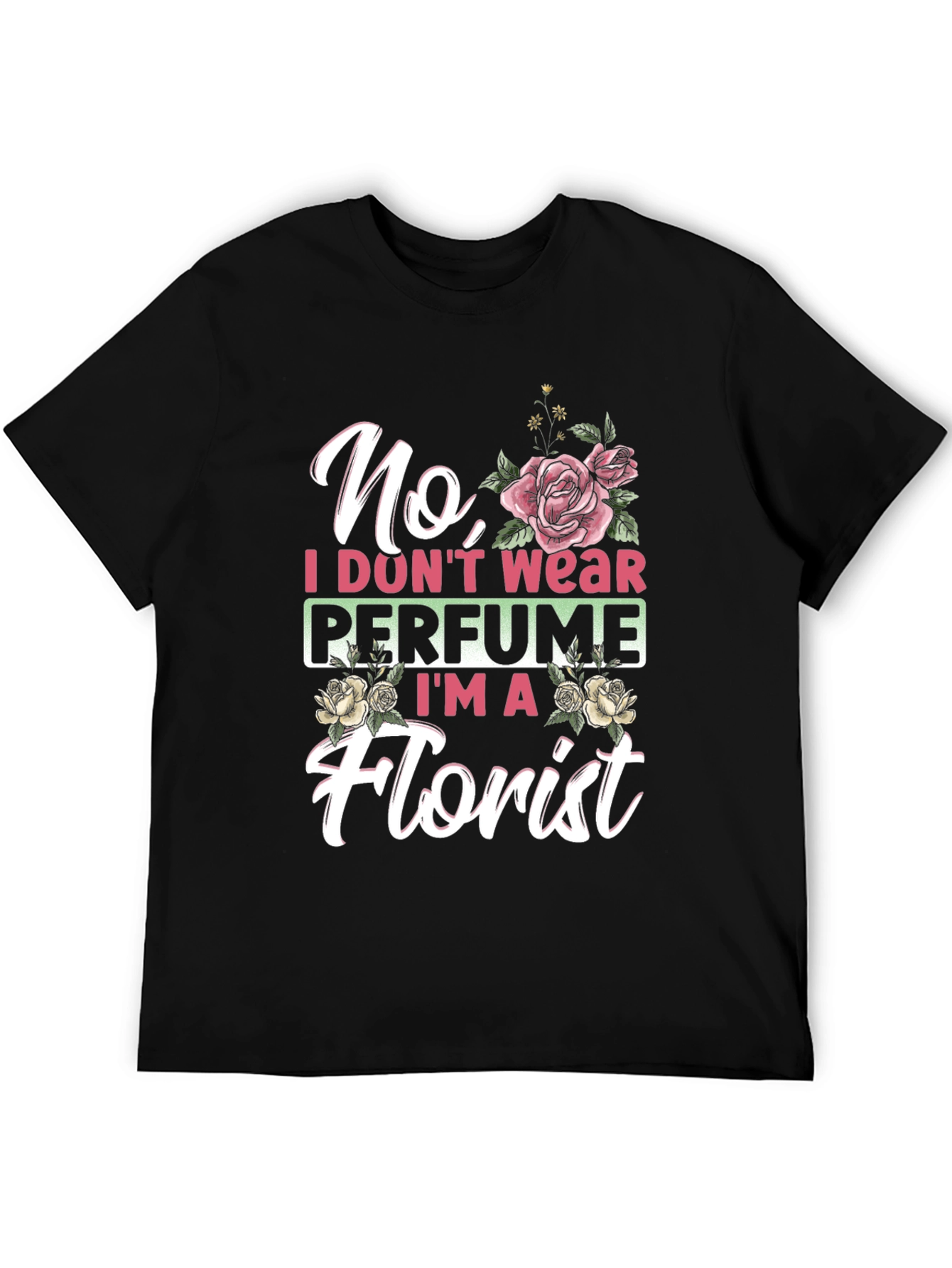 Floral Florist T-Shirt: No Perfume Tee