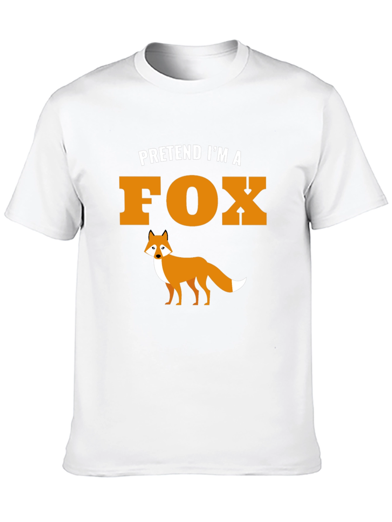 Pretend Im a Fox Graphic Tee Shirt