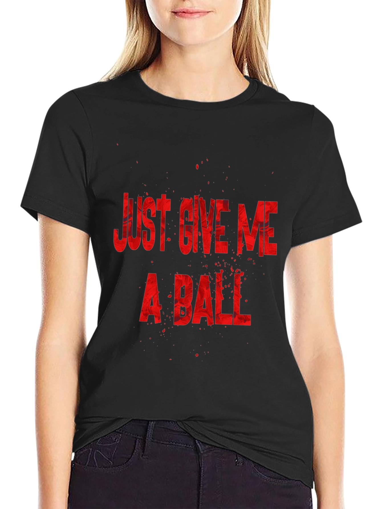 Just Give Me a Ball Graphic T-Shirt