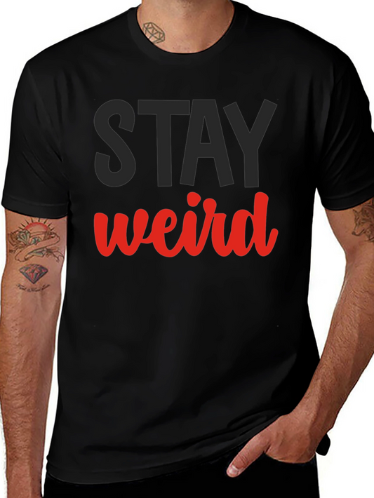 Stay Weird Graphic Tee - Black Cotton Casual Shirt