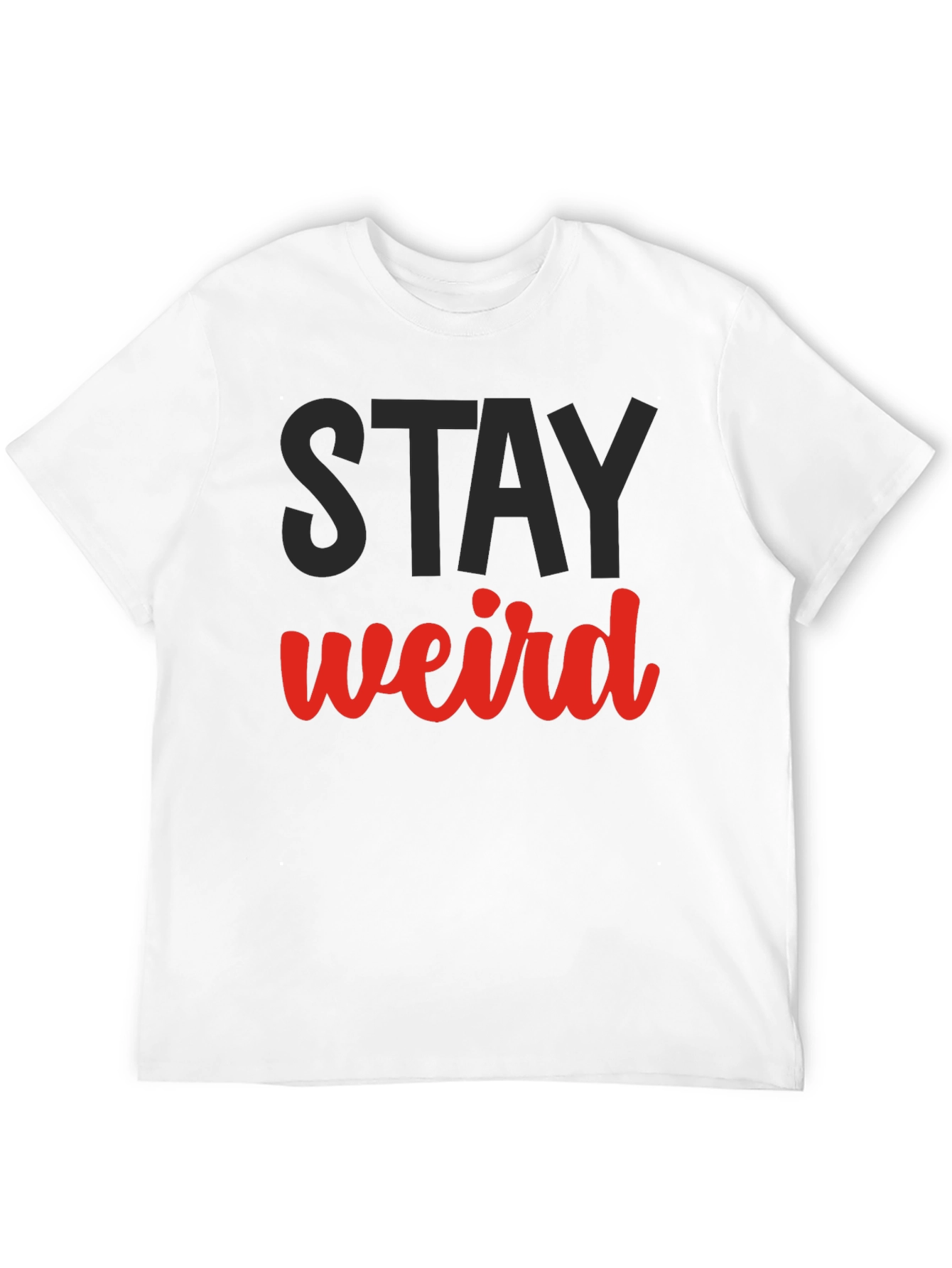 Stay Weird Graphic Tee - Black Cotton Casual Shirt