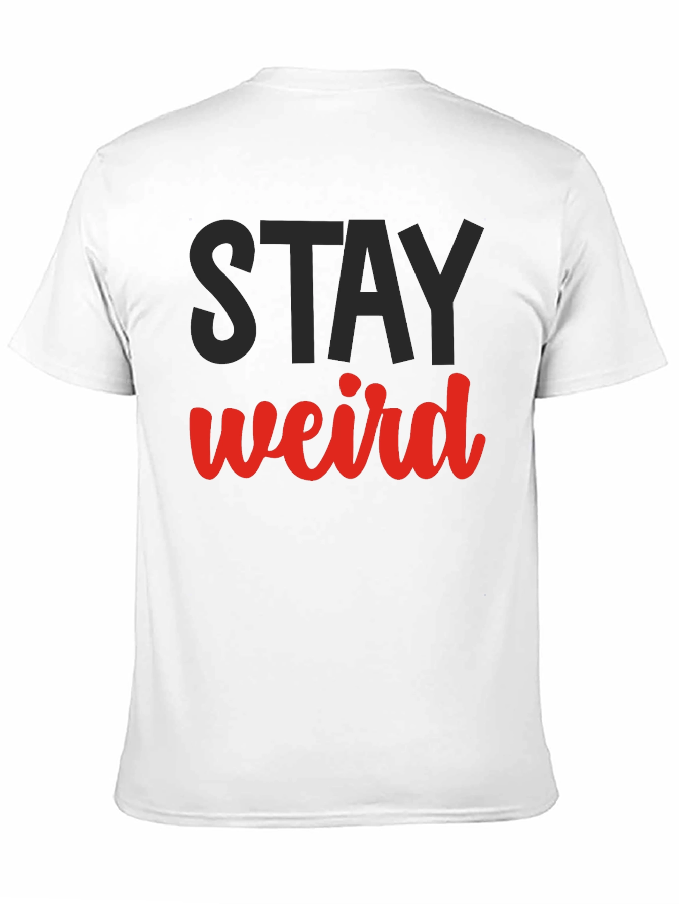 Stay Weird Graphic Tee - Black Cotton Casual Shirt
