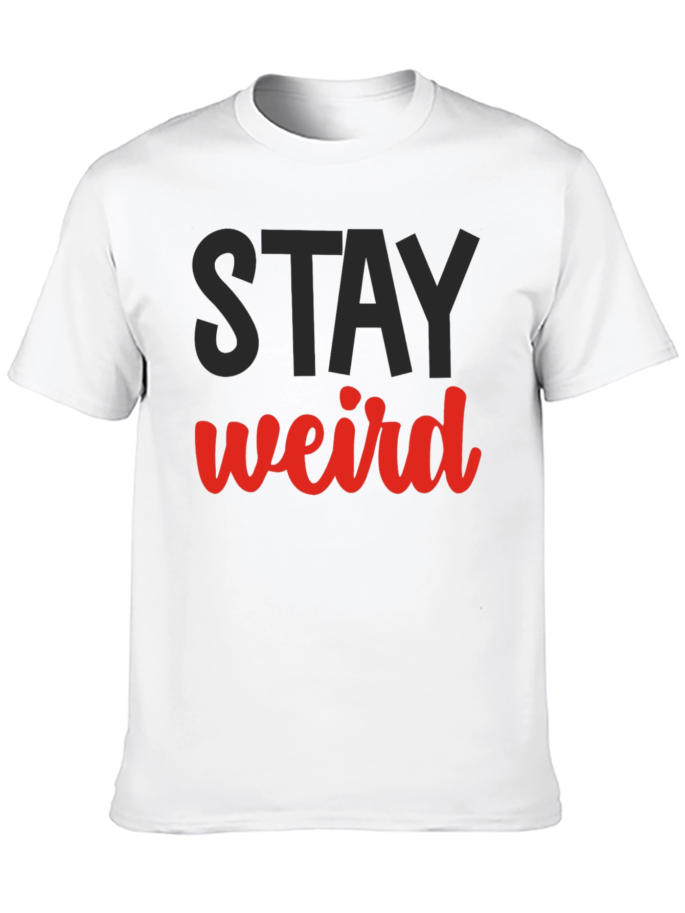 Stay Weird Graphic Tee - Black Cotton Casual Shirt