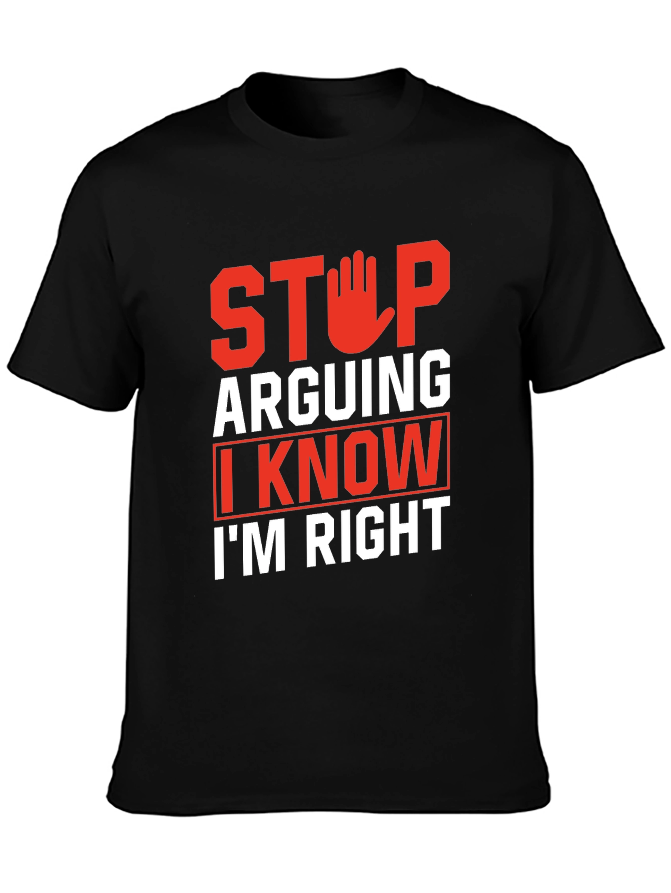 Stop Arguing Funny Graphic Tee
