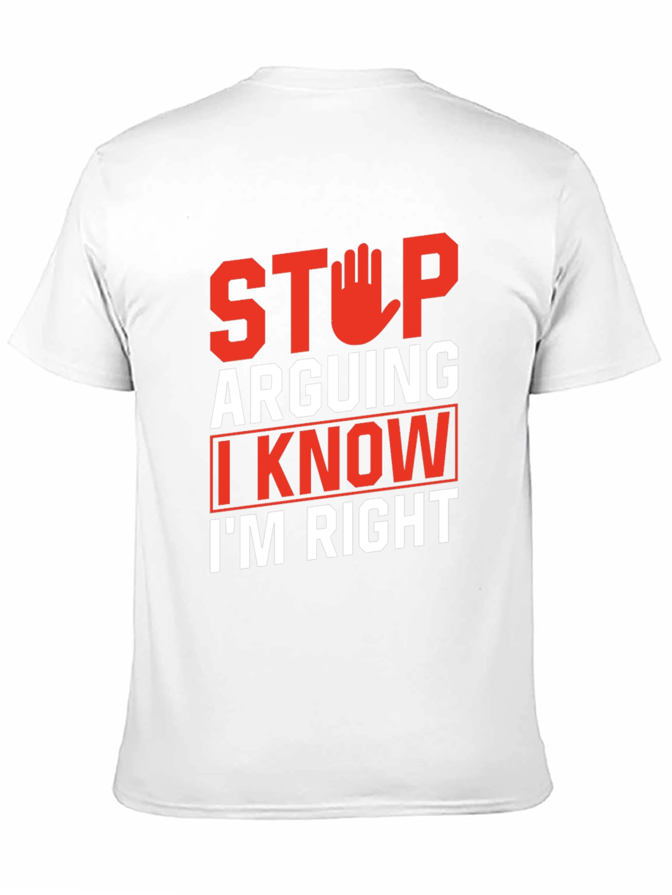 Stop Arguing Funny Graphic Tee