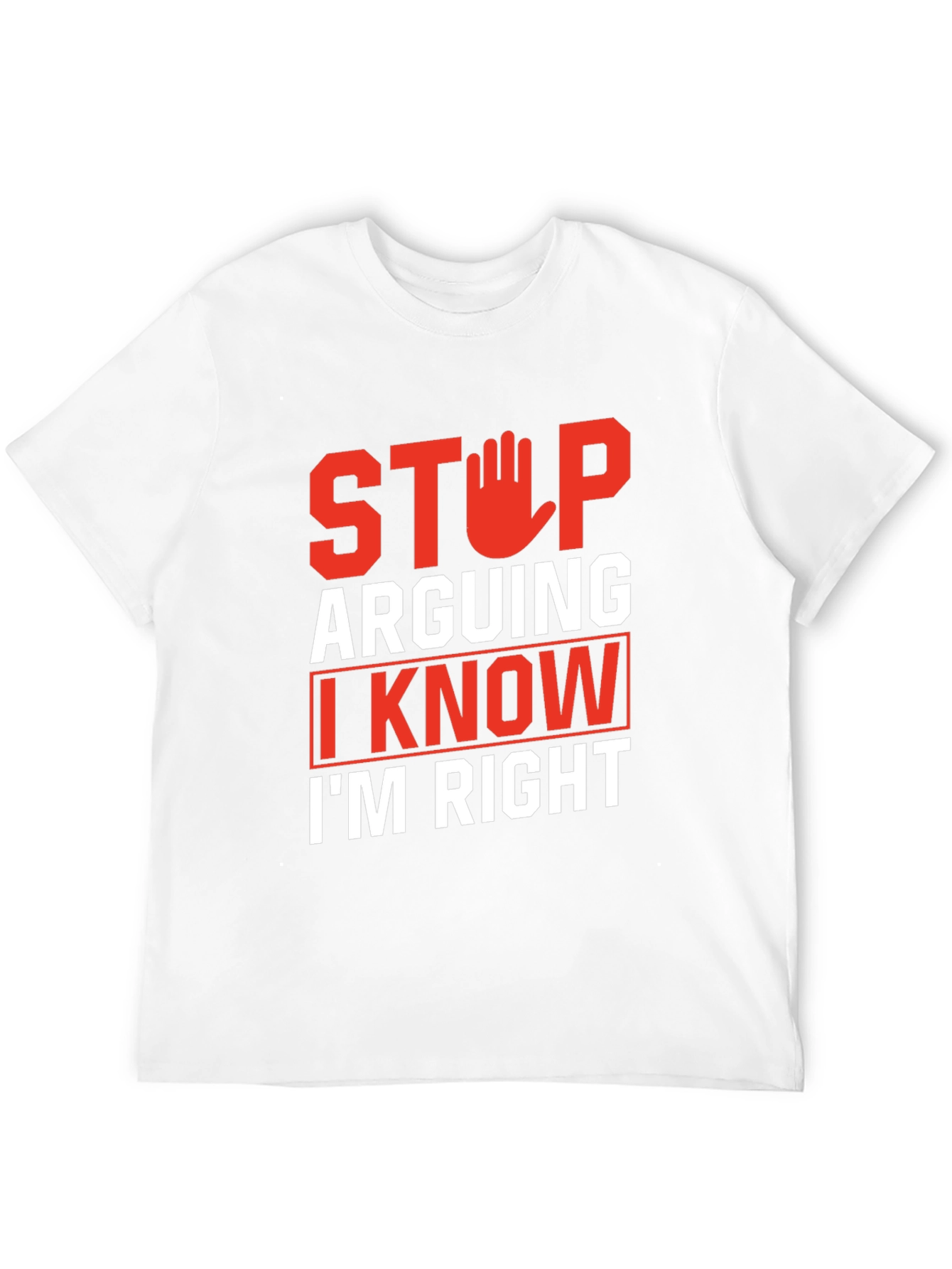 Stop Arguing Funny Graphic Tee