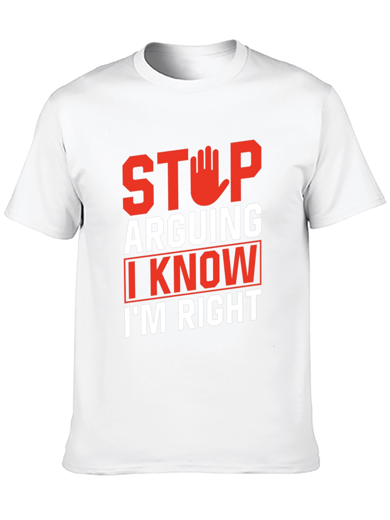 Stop Arguing Funny Graphic Tee