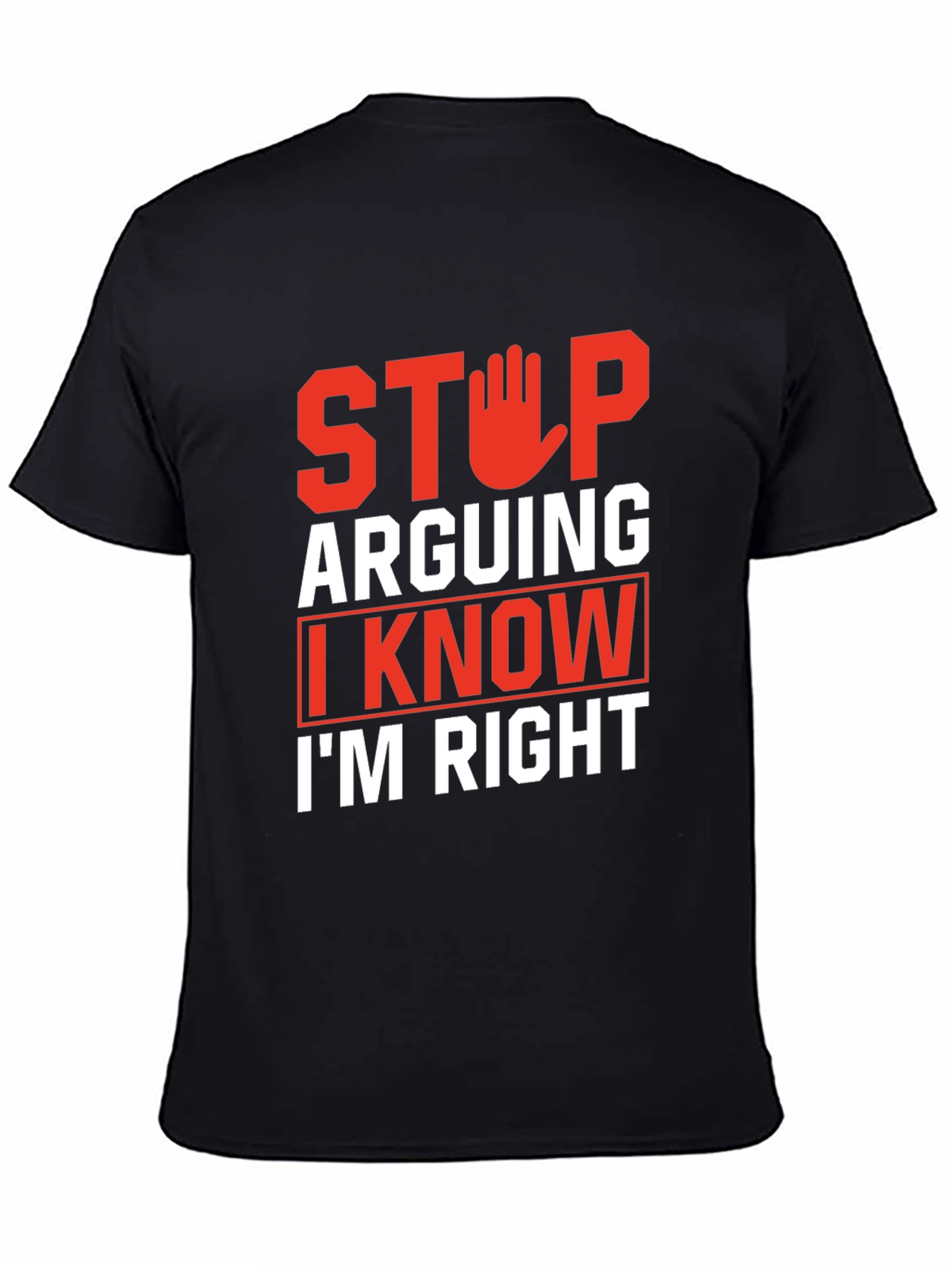 Stop Arguing Funny Graphic Tee