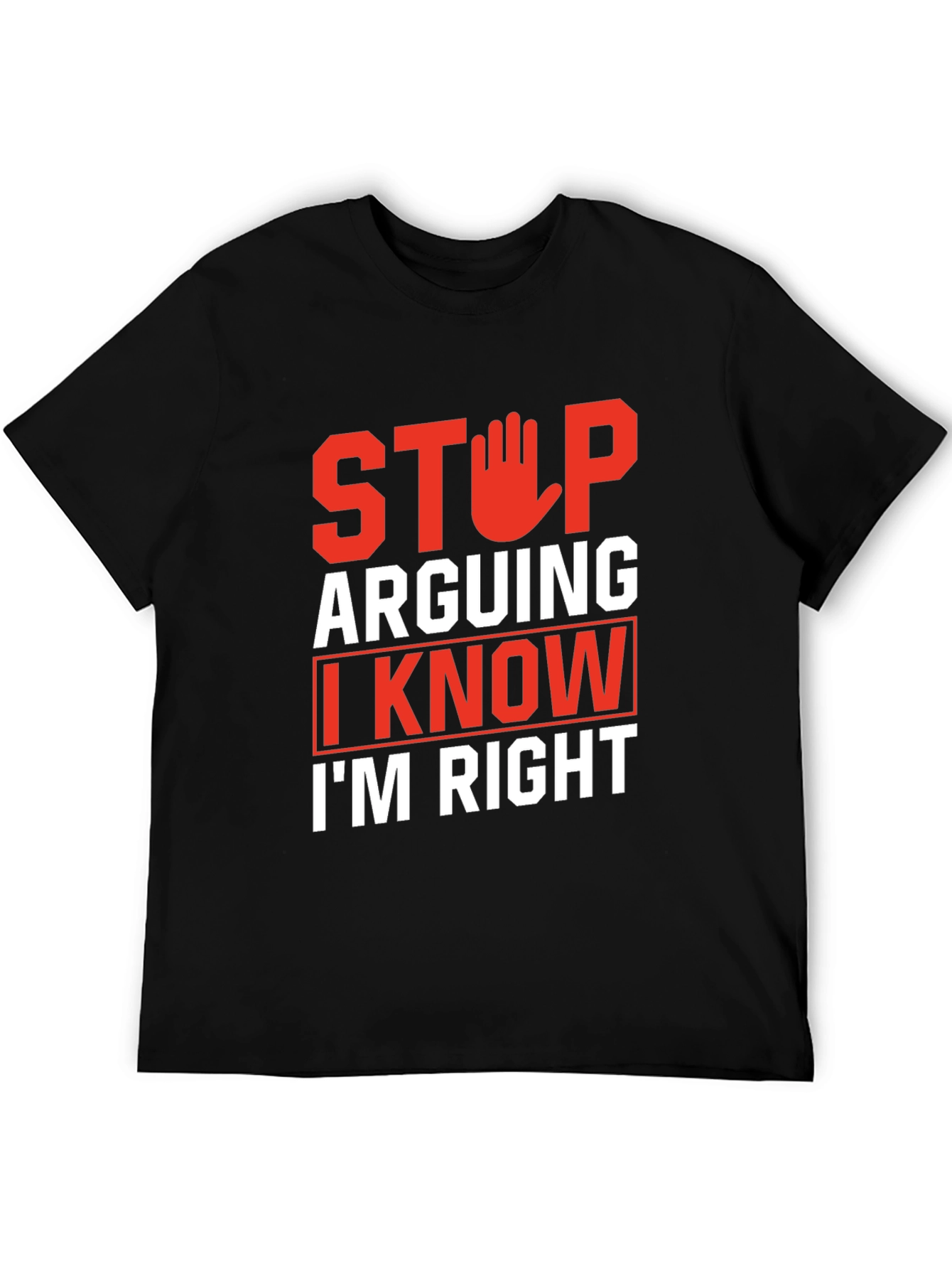 Stop Arguing Funny Graphic Tee