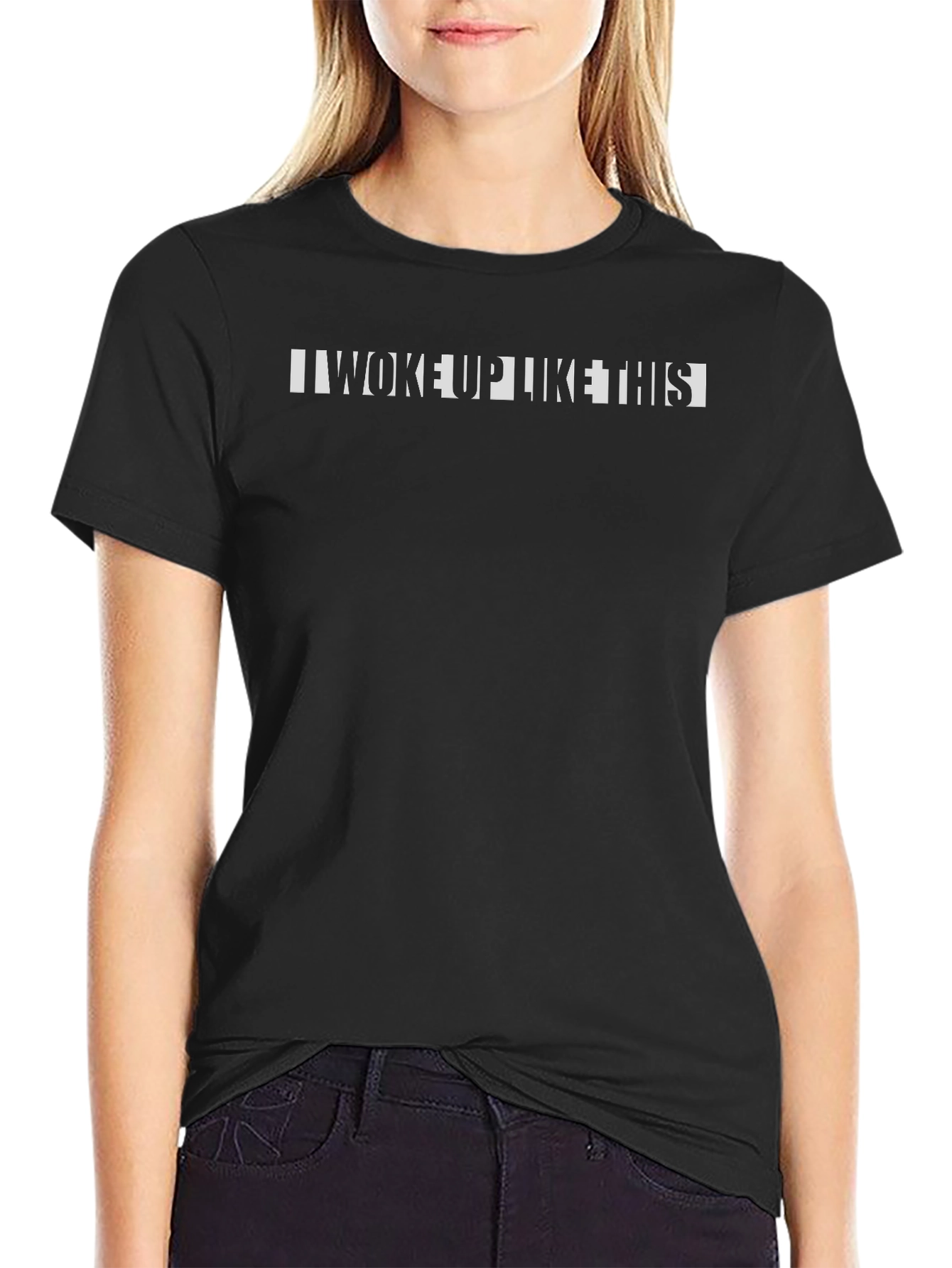 I Woke Up Like This Black T-Shirt