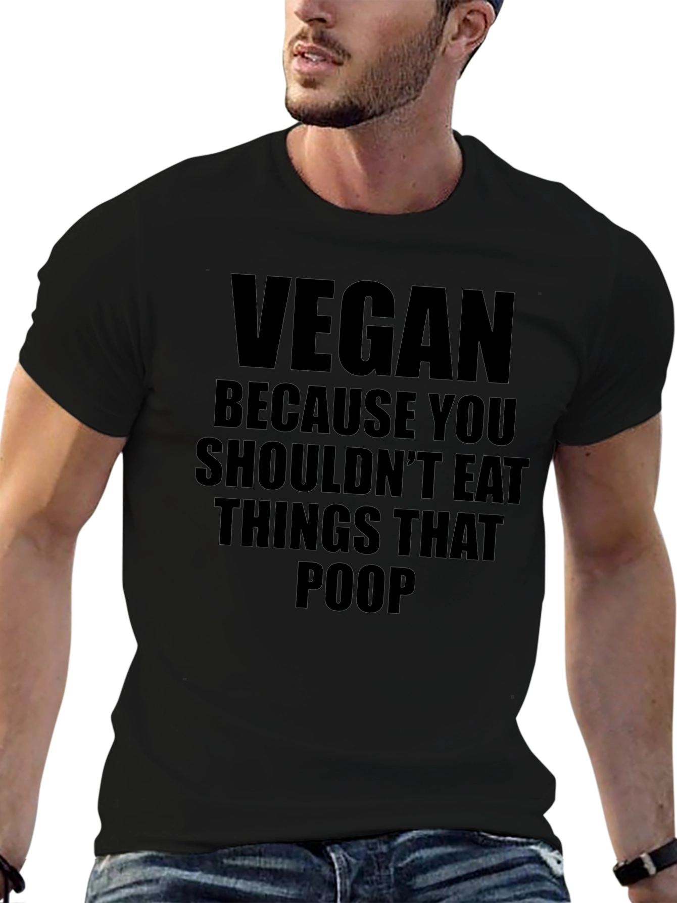 Vegan T-Shirt: Because You Shouldnt Eat Things That Poop