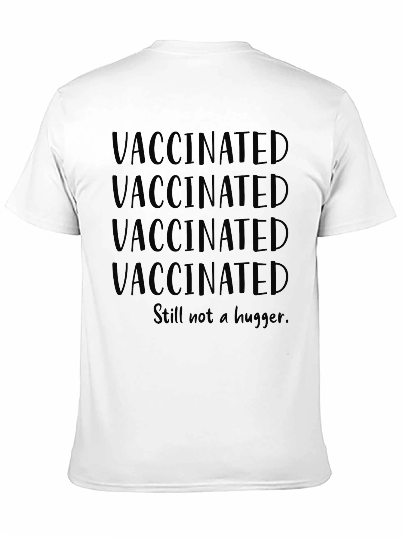Vaccinated Still Not A Hugger Graphic T-Shirt