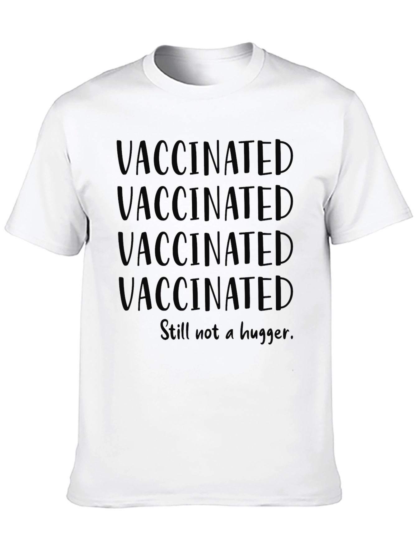 Vaccinated Still Not A Hugger Graphic T-Shirt