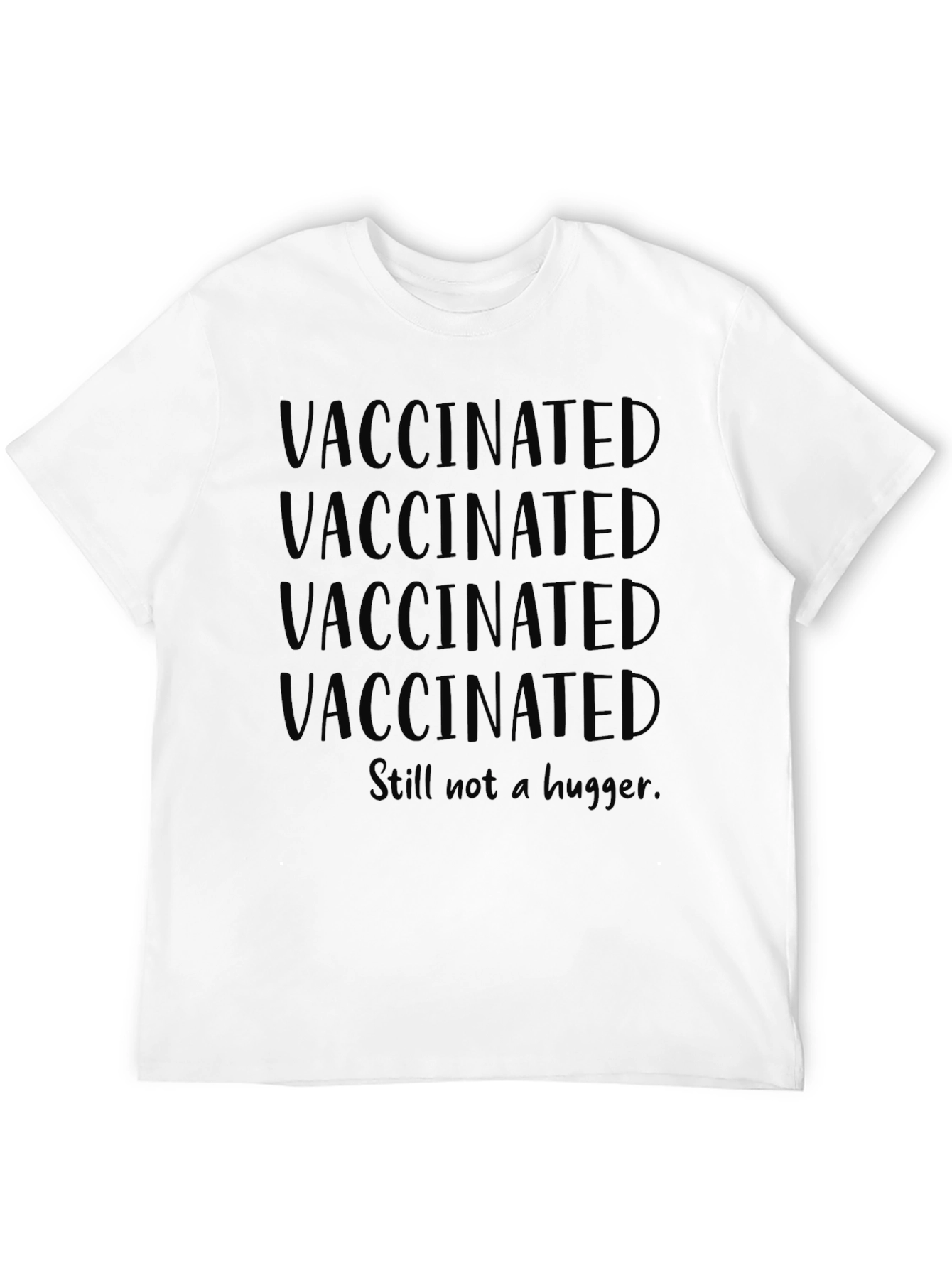 Vaccinated Still Not A Hugger Graphic T-Shirt
