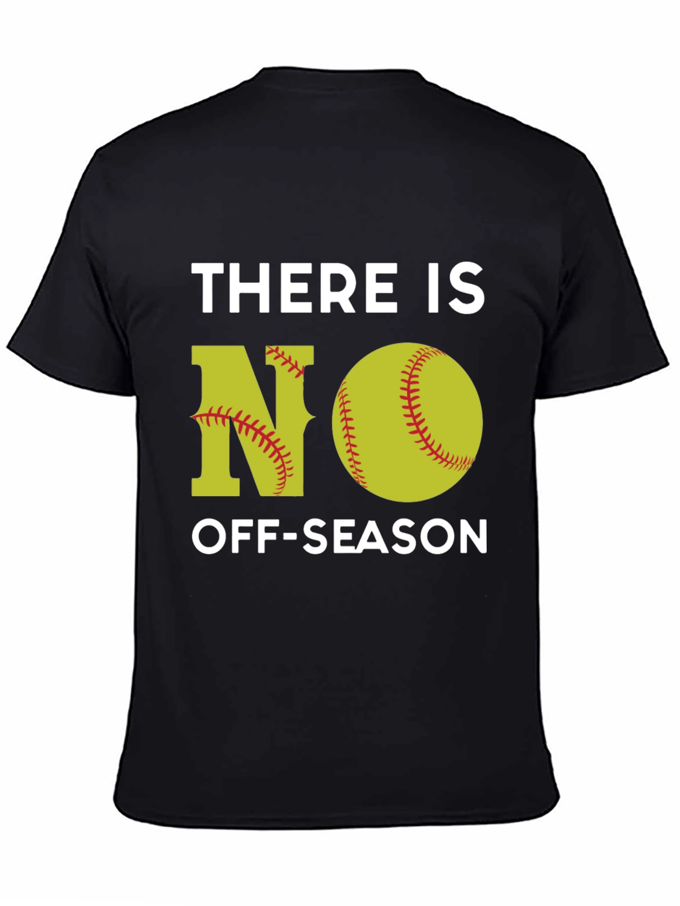 There is NO Off-Season Softball Graphic T-Shirt