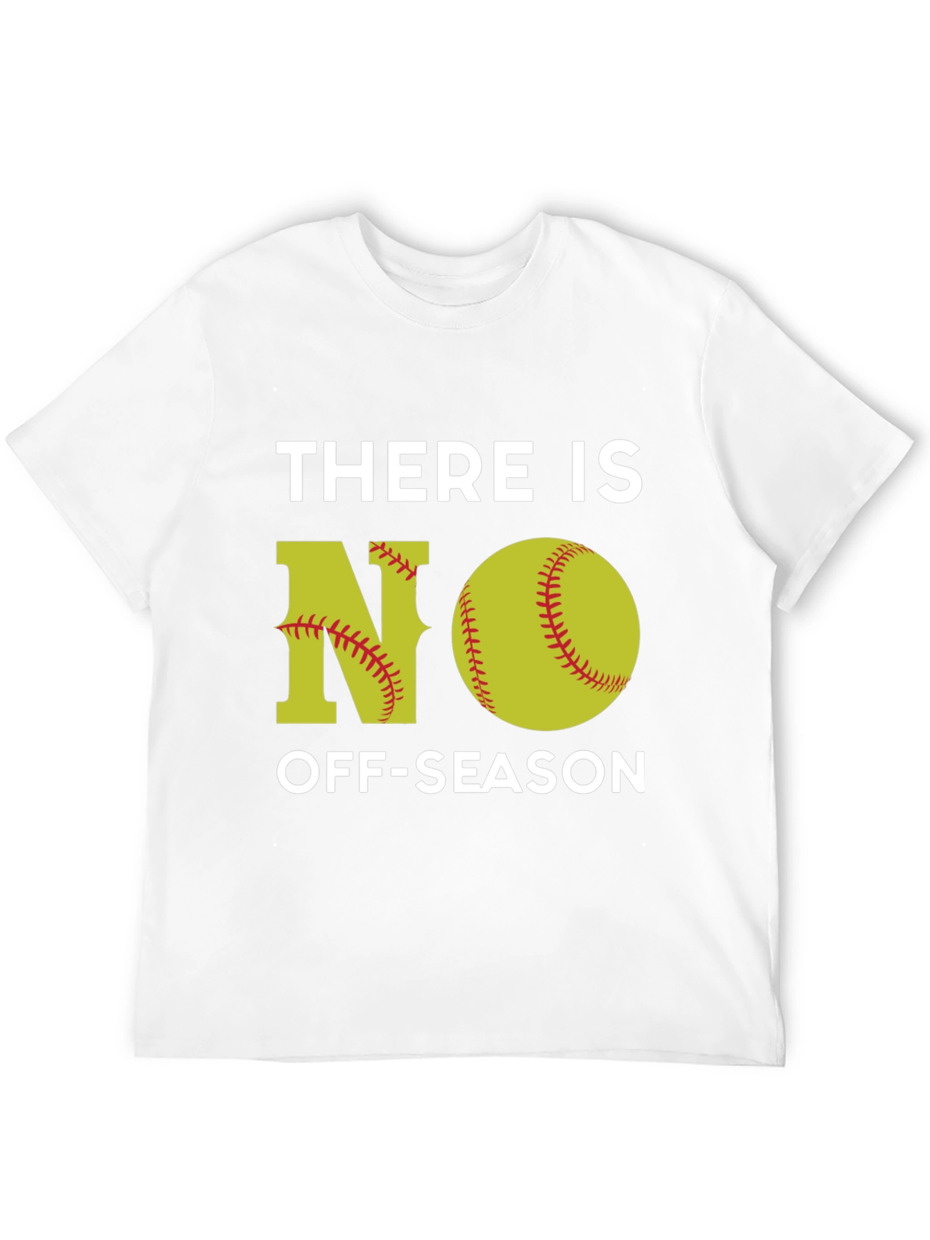 There is NO Off-Season Softball Graphic T-Shirt