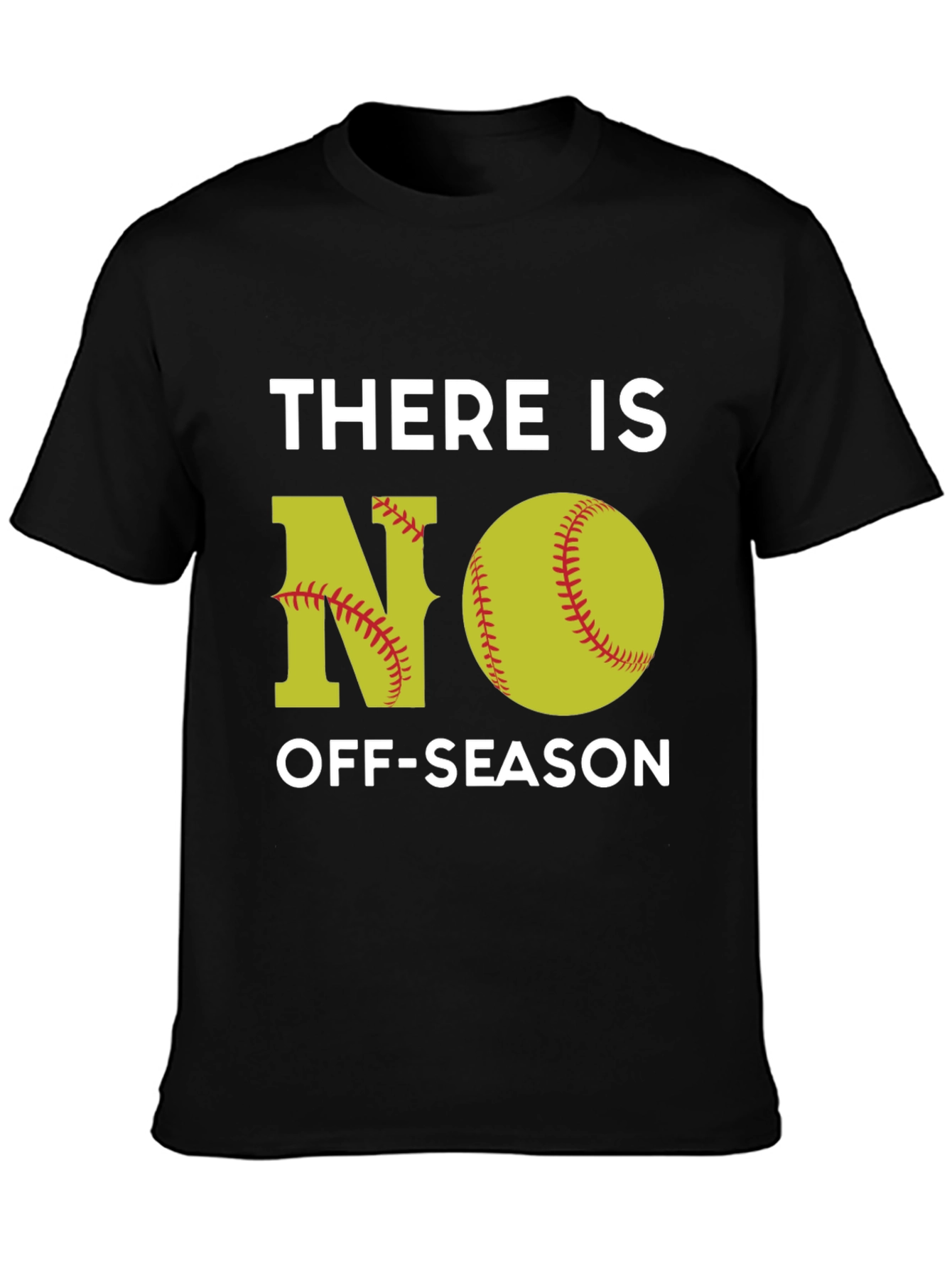 There is NO Off-Season Softball Graphic T-Shirt