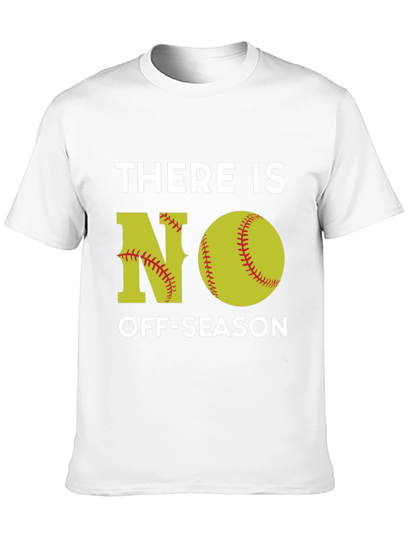 There is NO Off-Season Softball Graphic T-Shirt
