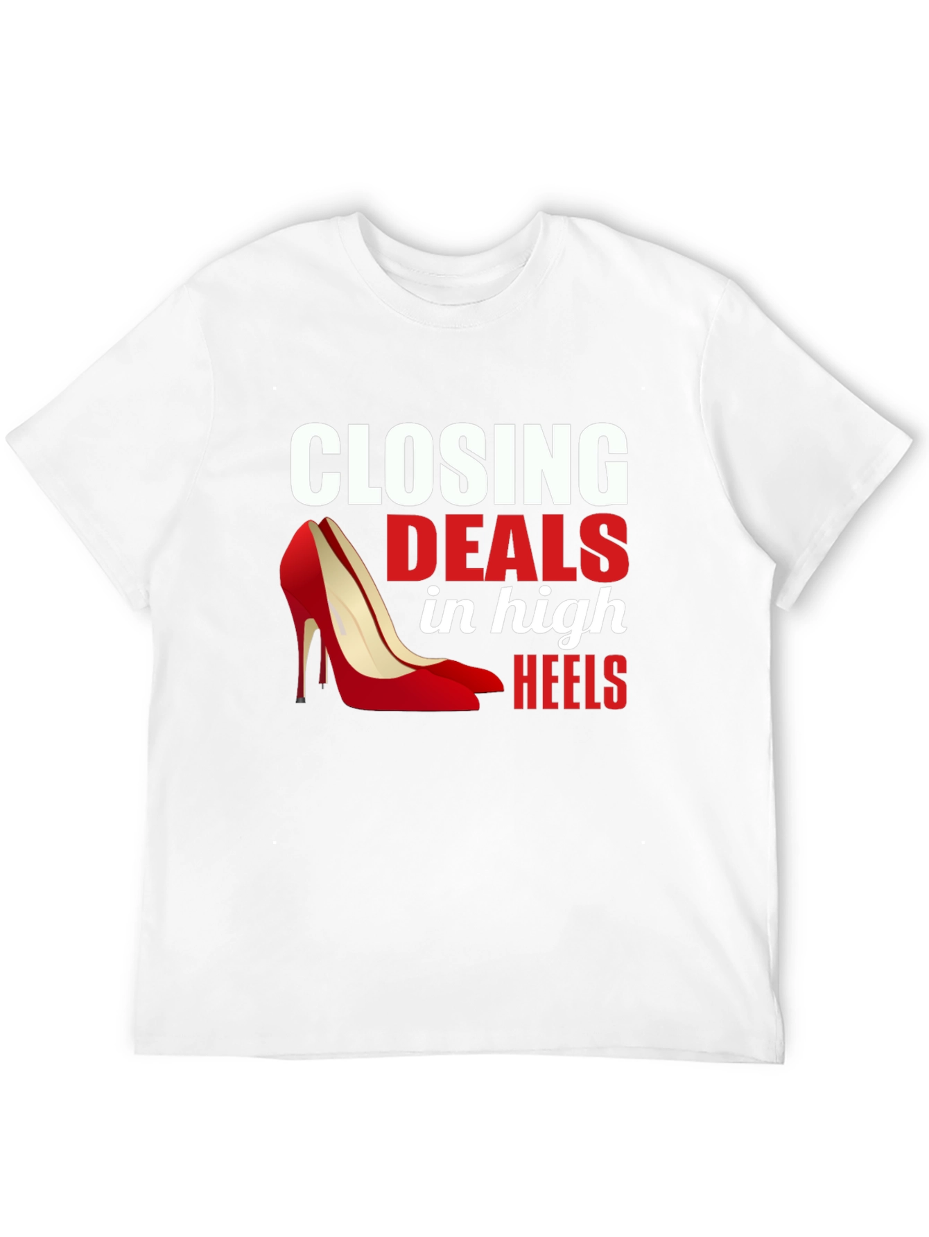 Closing Deals in High Heels Graphic T-Shirt