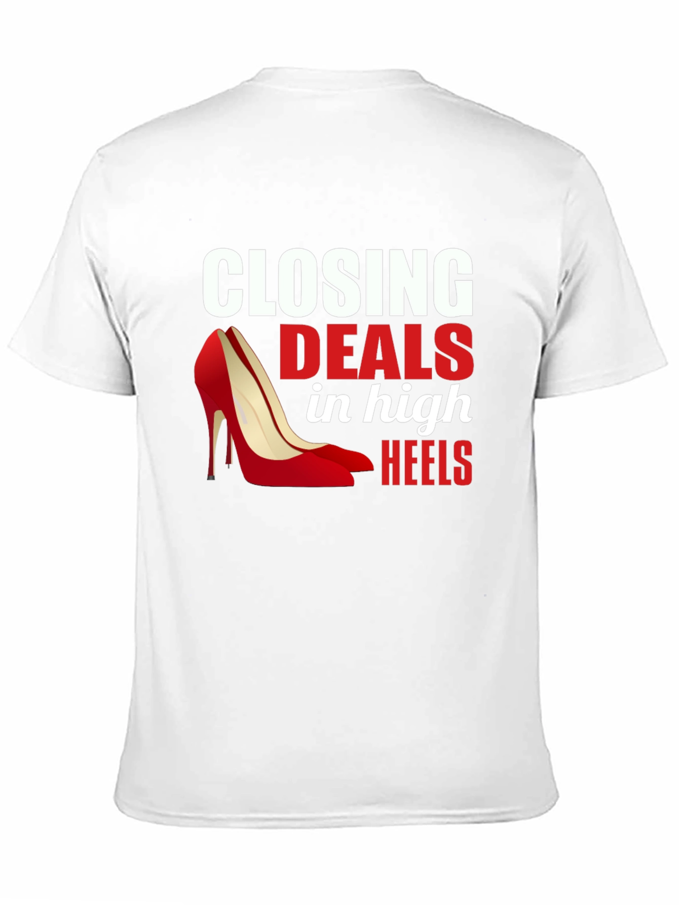 Closing Deals in High Heels Graphic T-Shirt