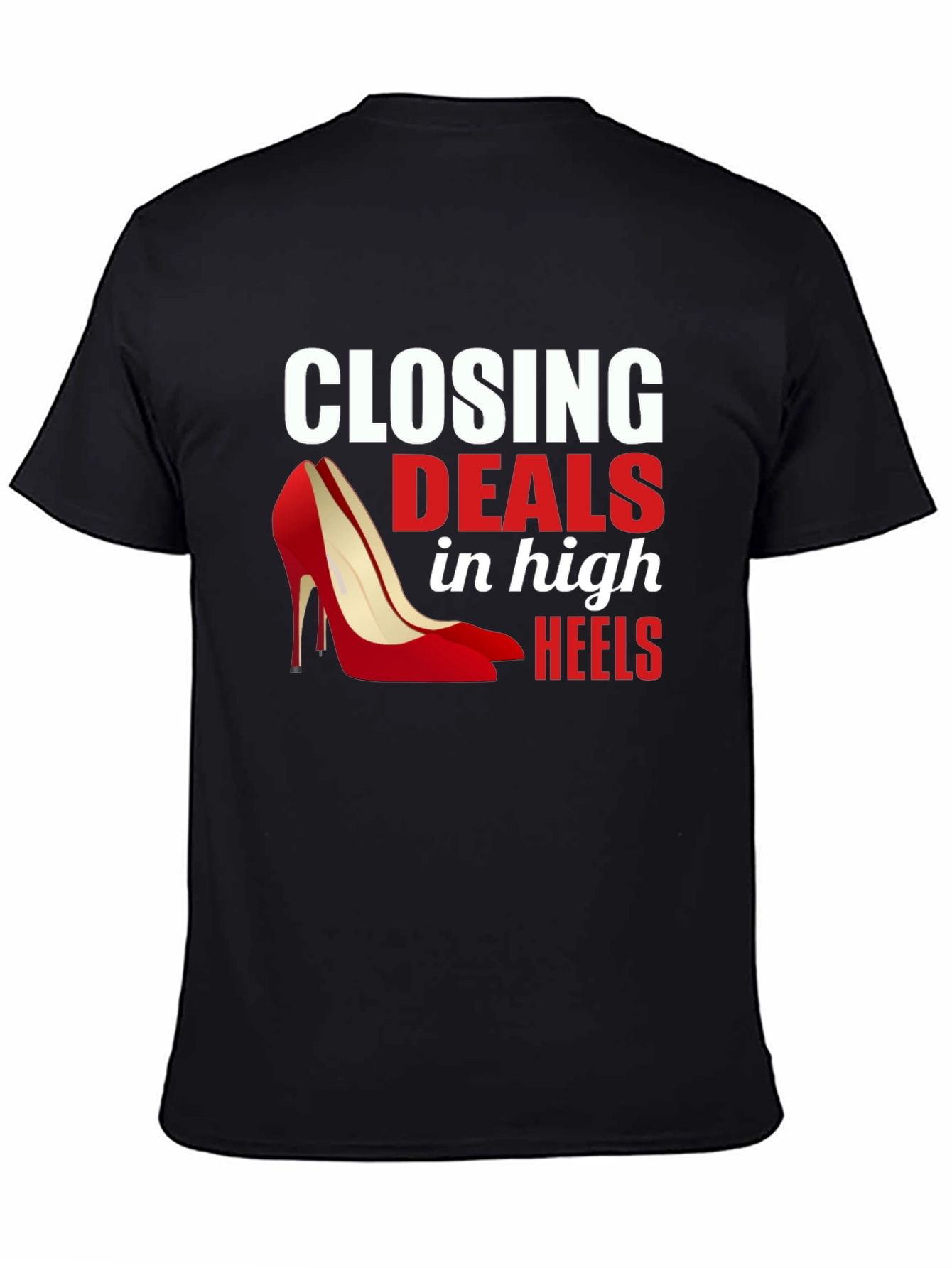 Closing Deals in High Heels Graphic T-Shirt