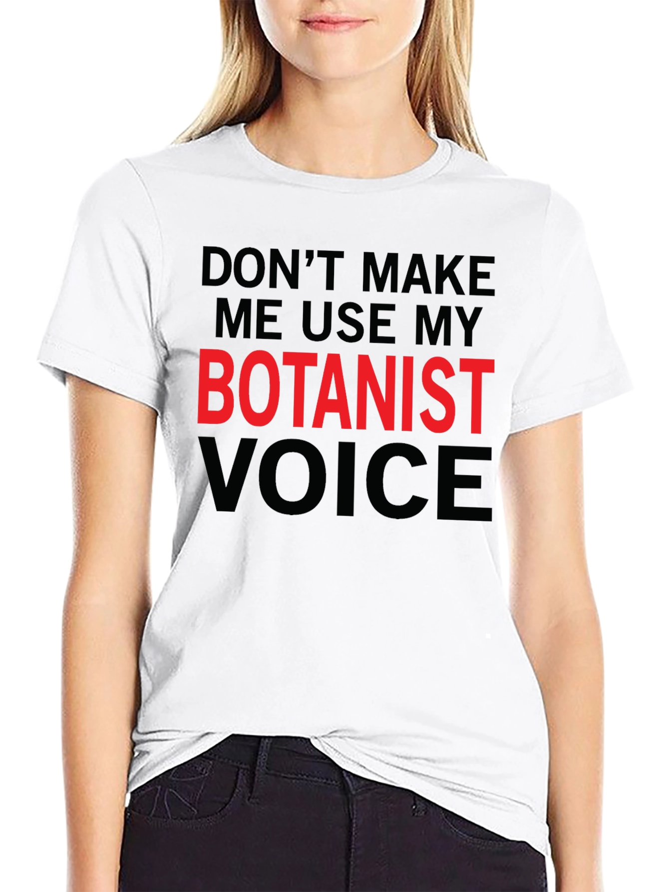 Botanist Voice T-Shirt - Funny Plant Lover Tee