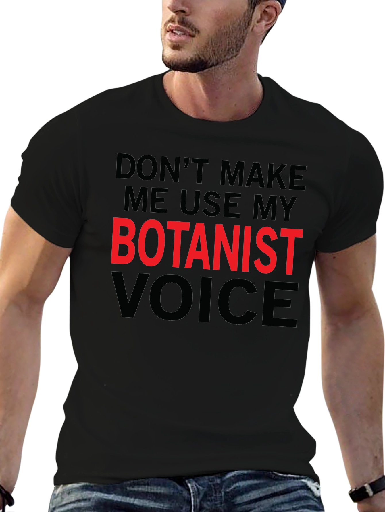 Botanist Voice T-Shirt - Funny Plant Lover Tee
