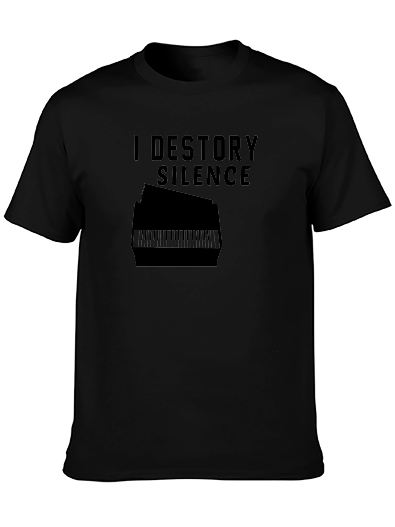 I Destroy Silence T-Shirt - Musician Piano Player Tee