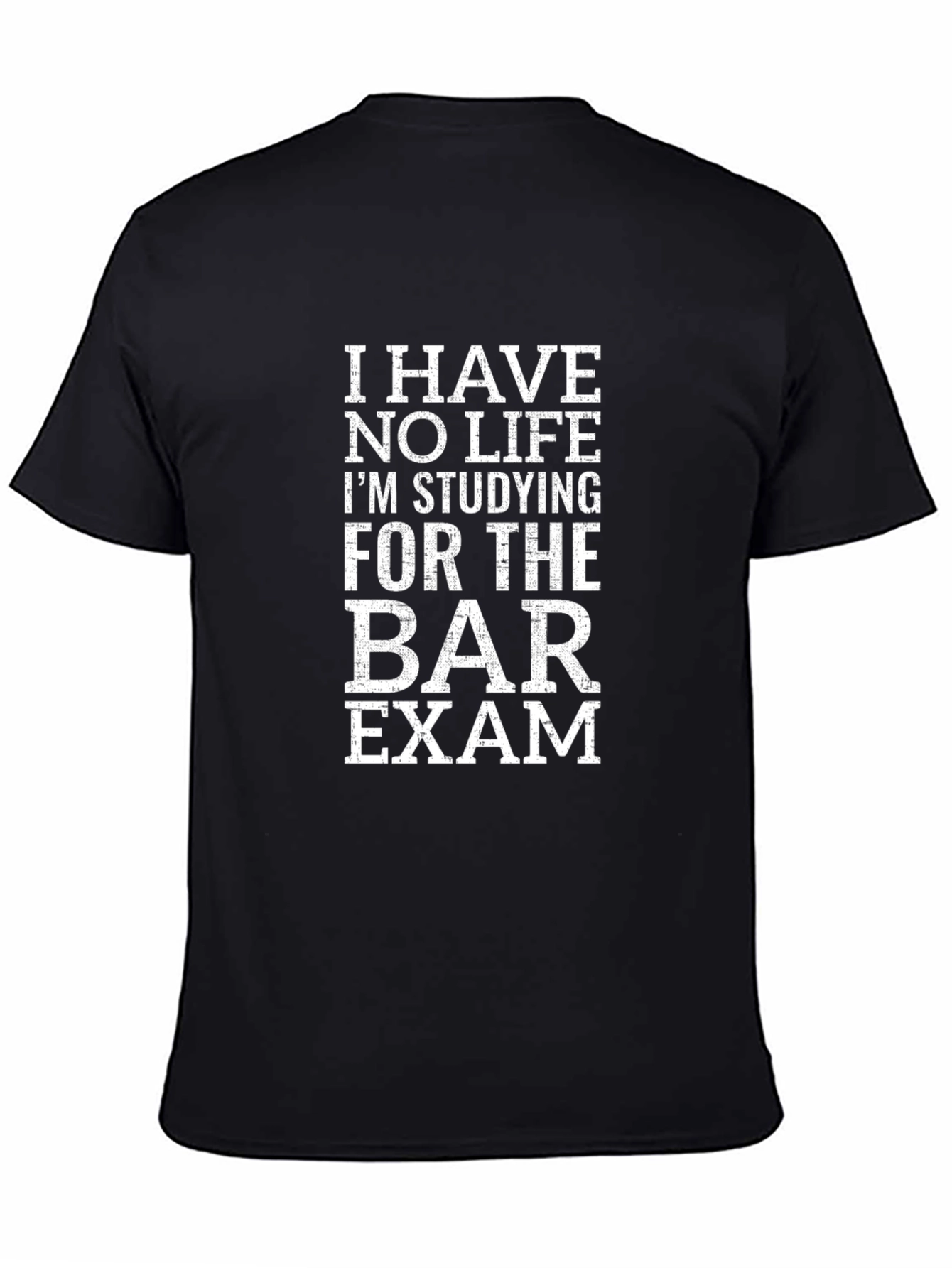 Study Bar Exam Black T-Shirt - No Life
