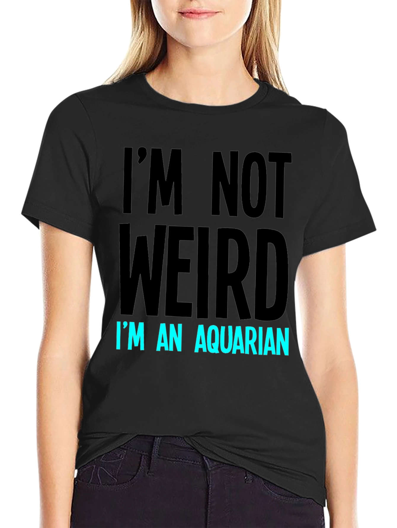 Im Not Weird Im An Aquarian T-Shirt