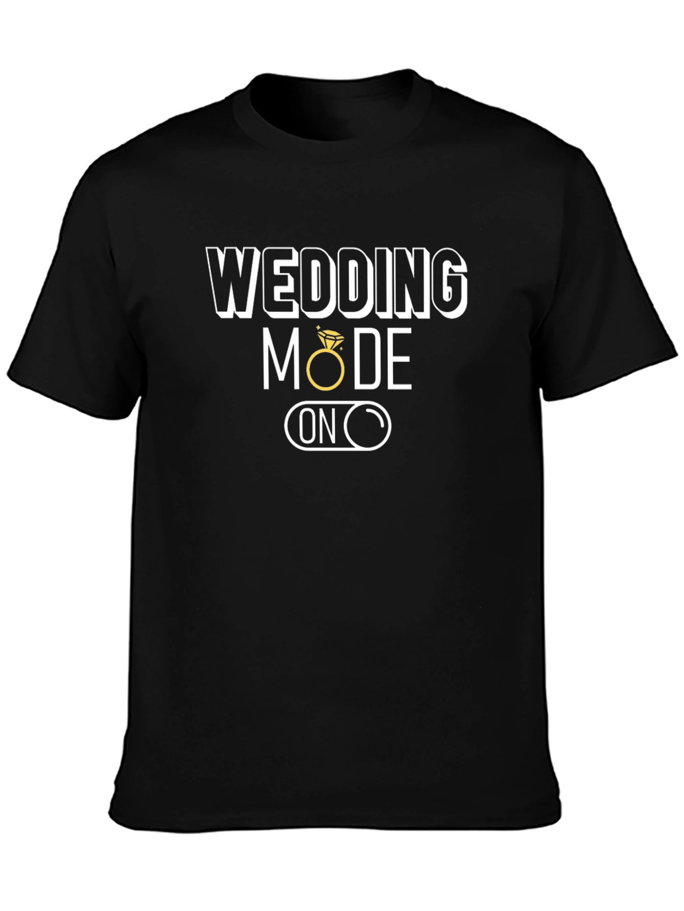 Wedding Mode ON T-Shirt - Groom to Be!