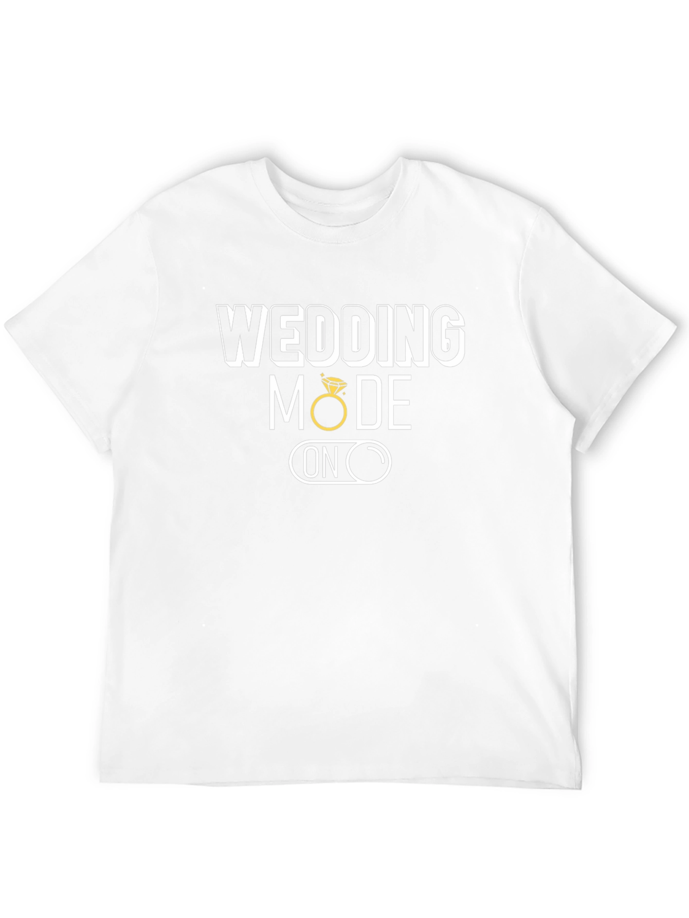 Wedding Mode ON T-Shirt - Groom to Be!