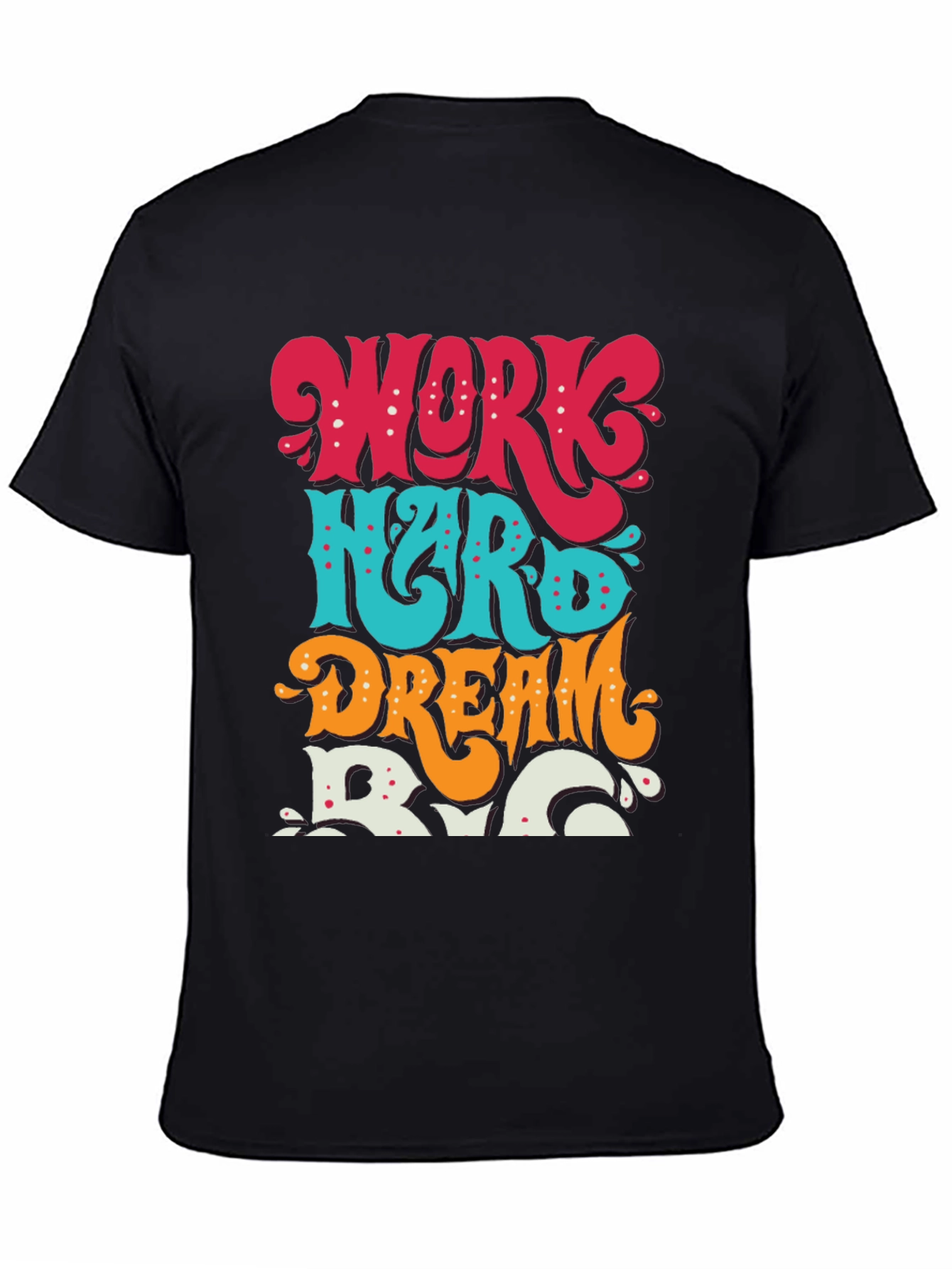 Work Hard Dream Big T-Shirt: Motivational Graphic Tee