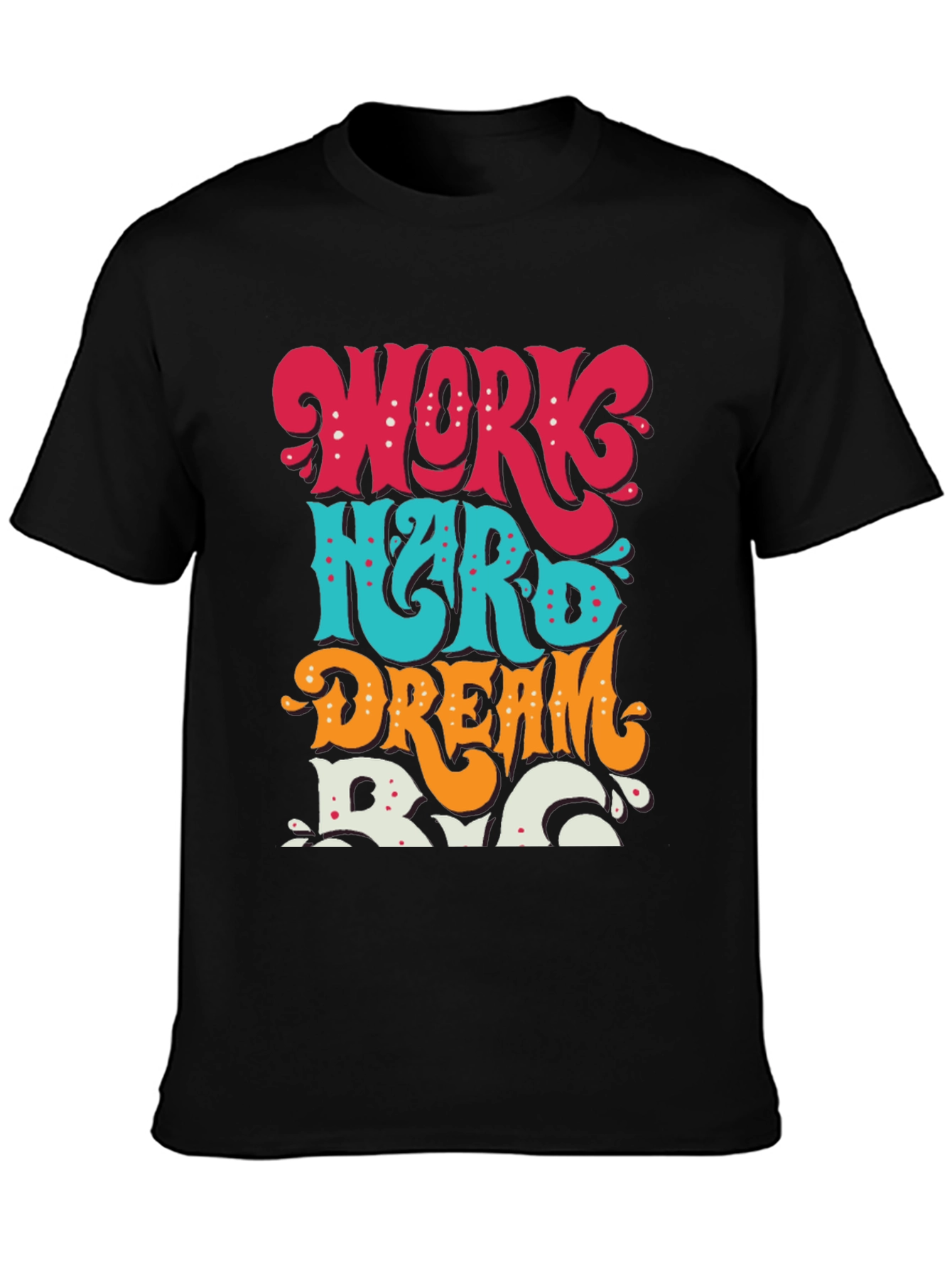 Work Hard Dream Big T-Shirt: Motivational Graphic Tee