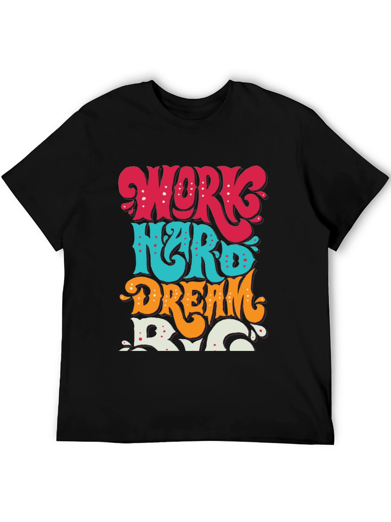 Work Hard Dream Big T-Shirt: Motivational Graphic Tee