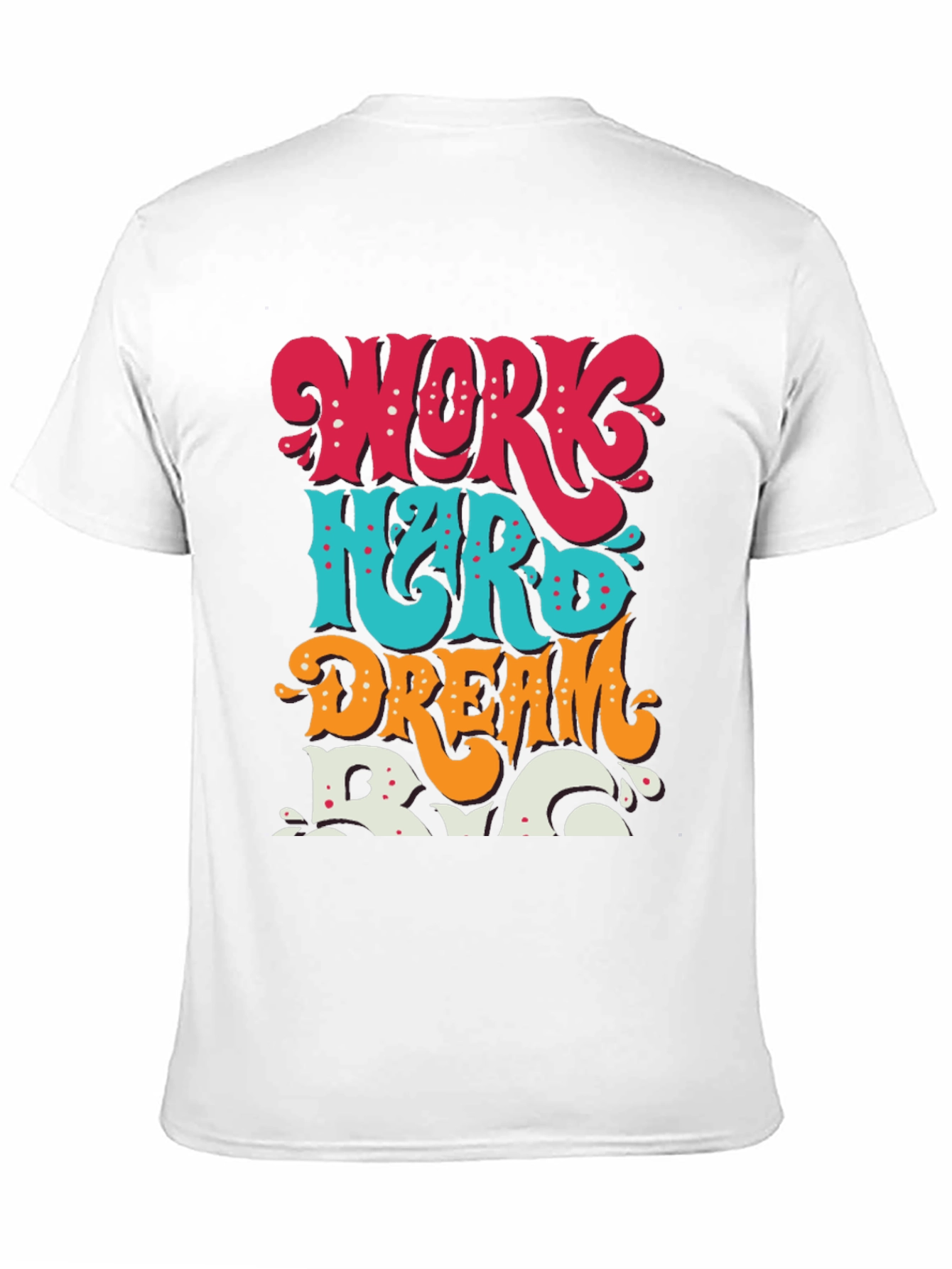 Work Hard Dream Big T-Shirt: Motivational Graphic Tee