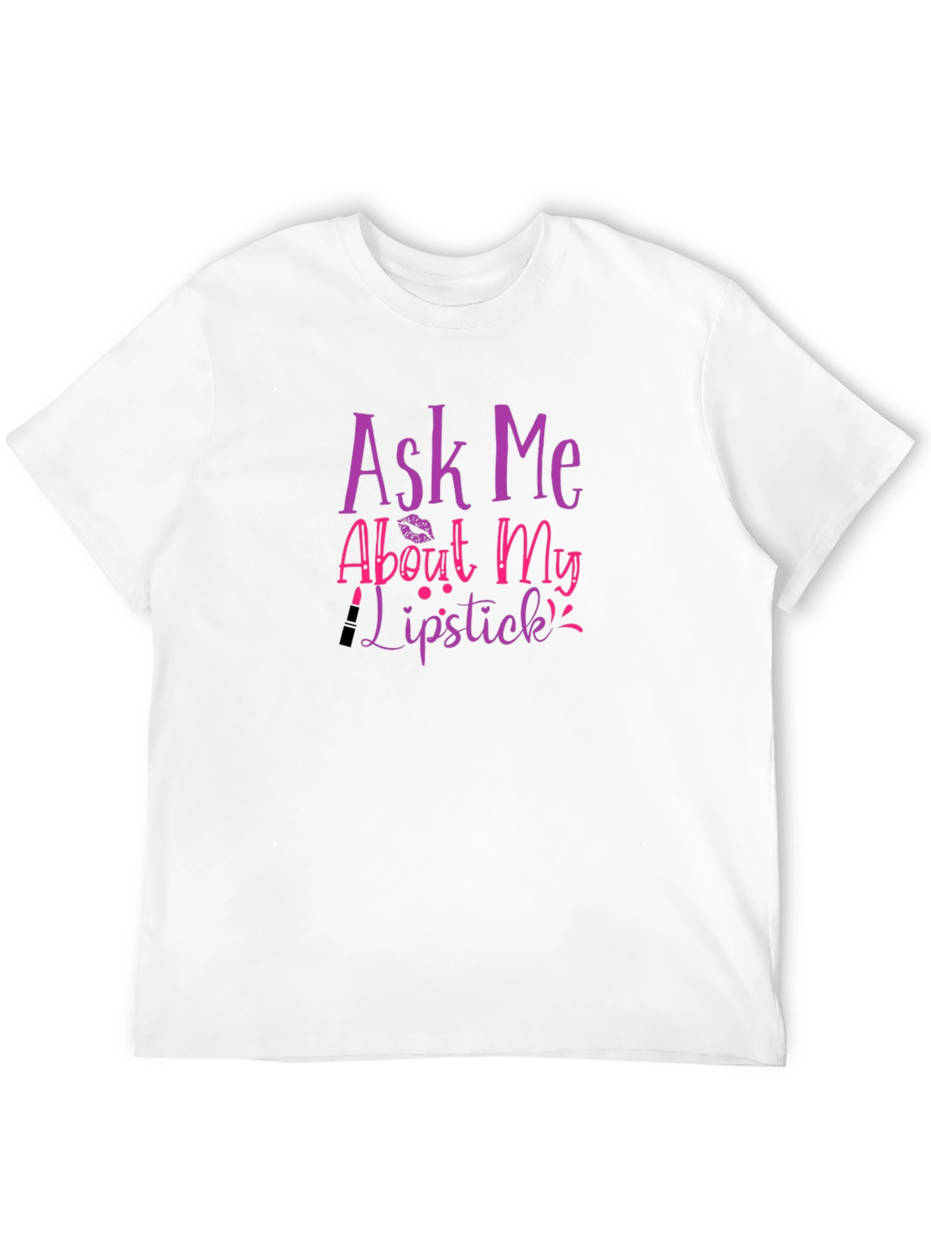 Ask Me About My Lipstick Graphic Tee