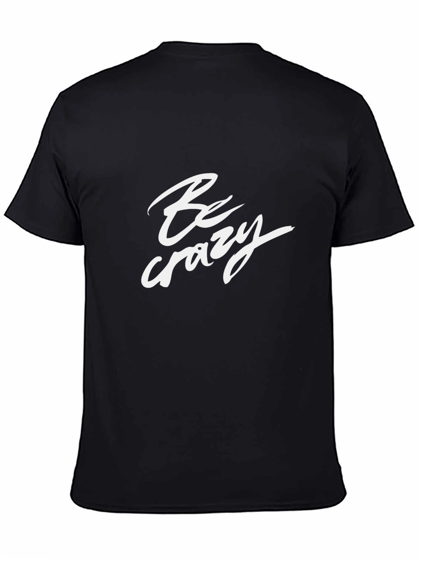 Be Crazy Graphic Tee - Black Cotton Blend