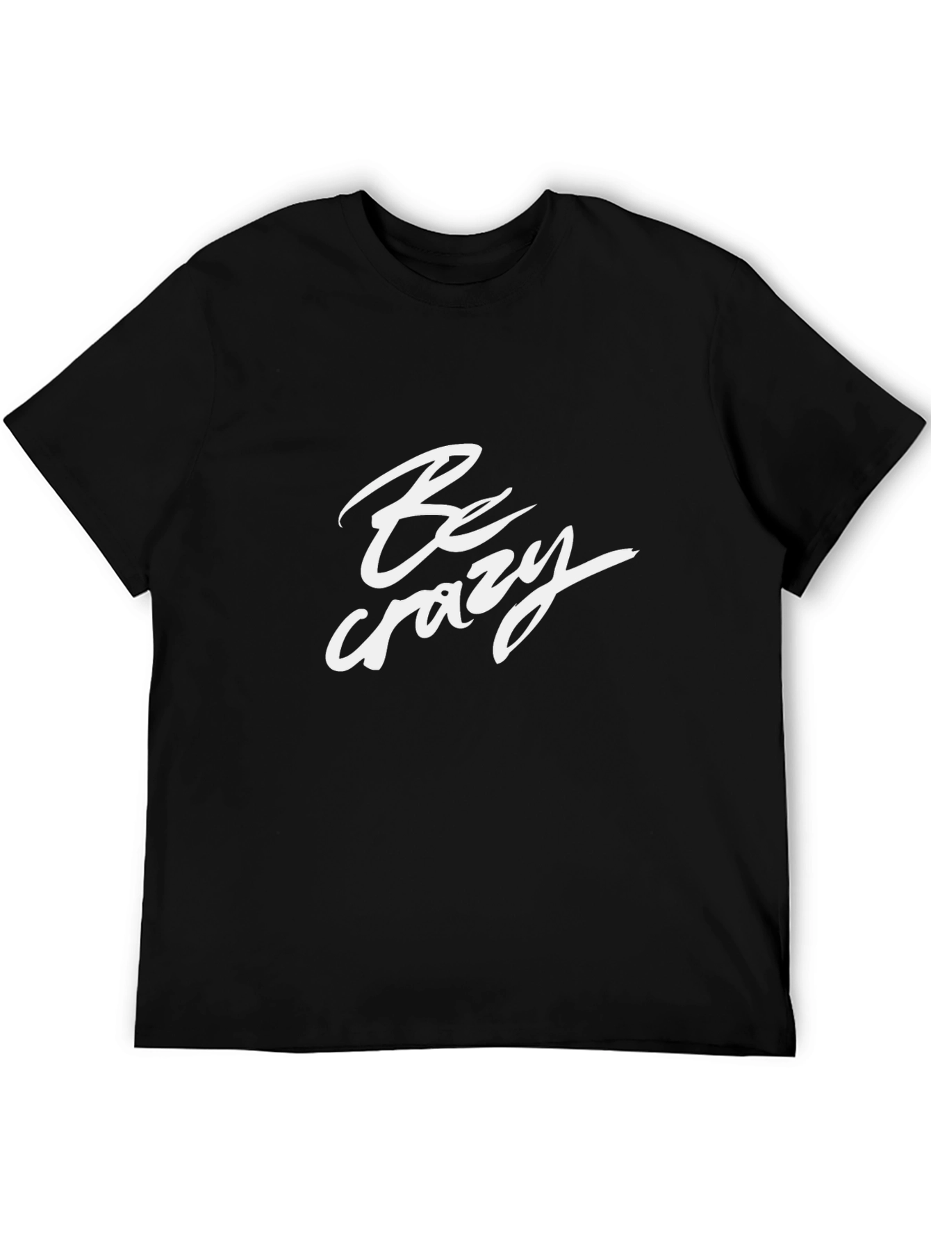 Be Crazy Graphic Tee - Black Cotton Blend