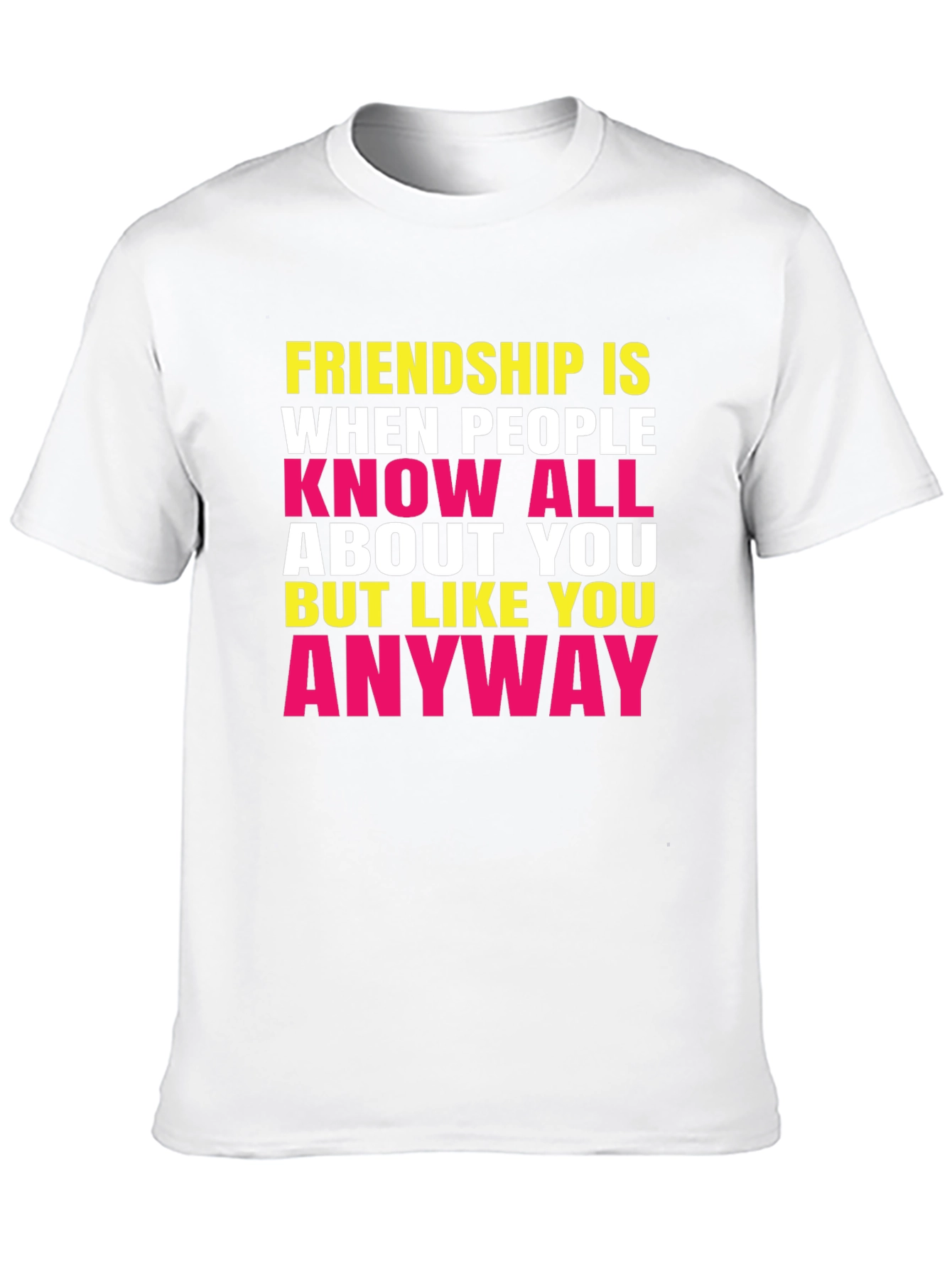 Friendship Quote Graphic Tee - Know All About You