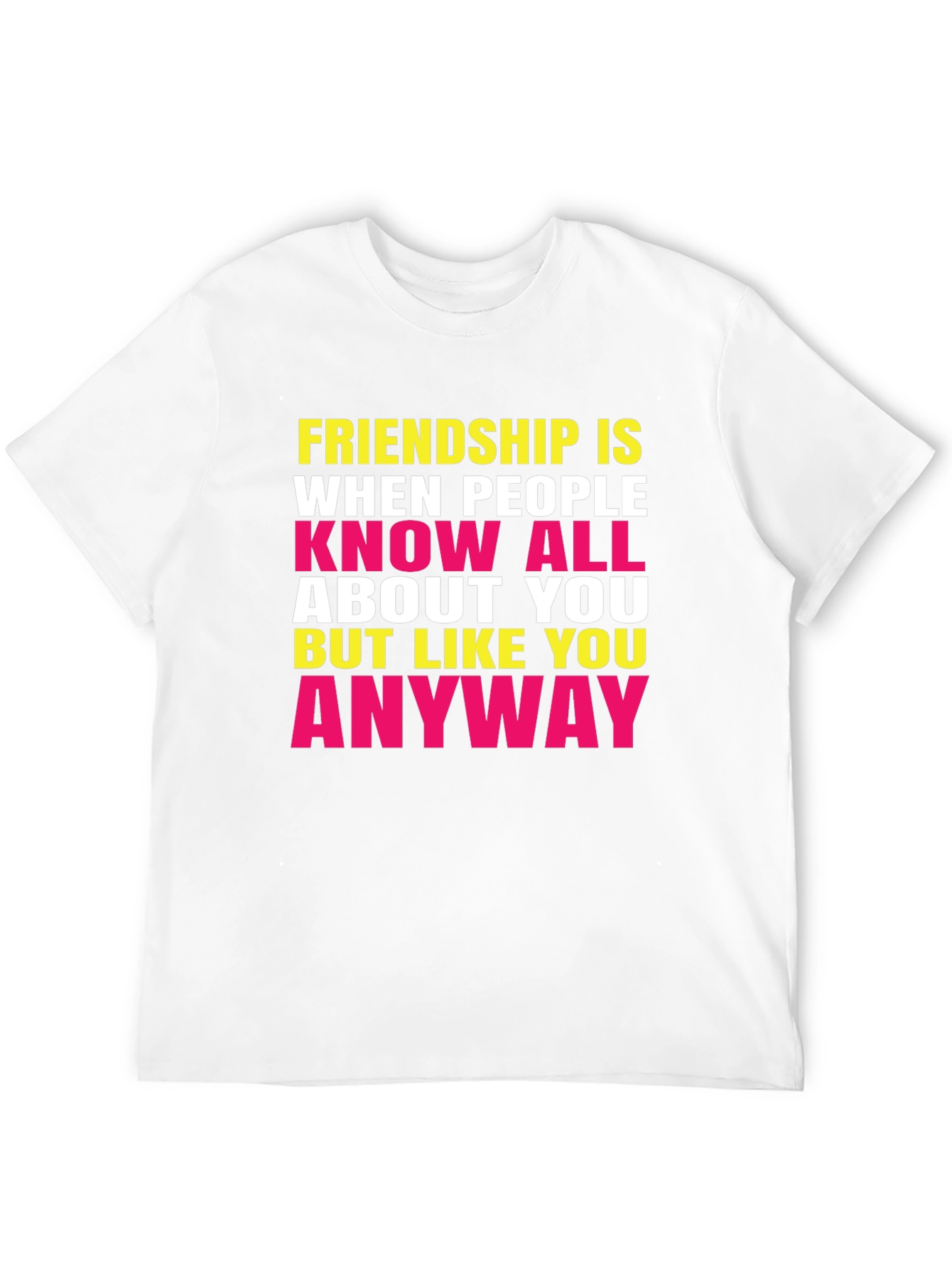 Friendship Quote Graphic Tee - Know All About You