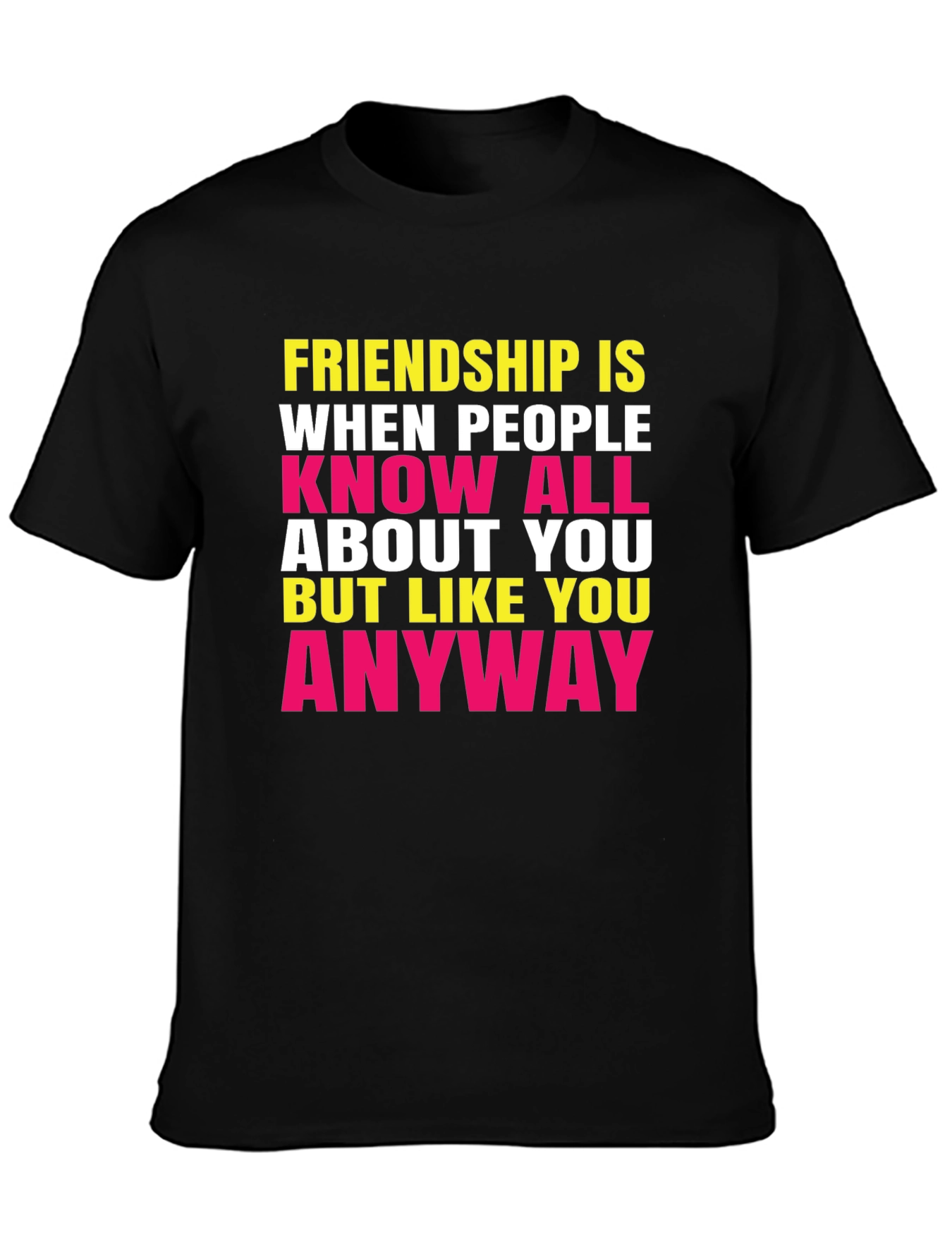 Friendship Quote Graphic Tee - Know All About You