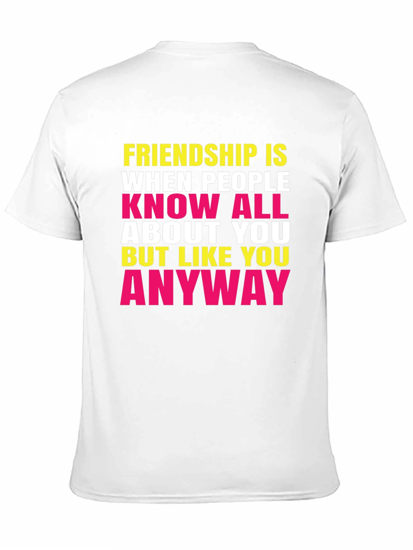 Friendship Quote Graphic Tee - Know All About You