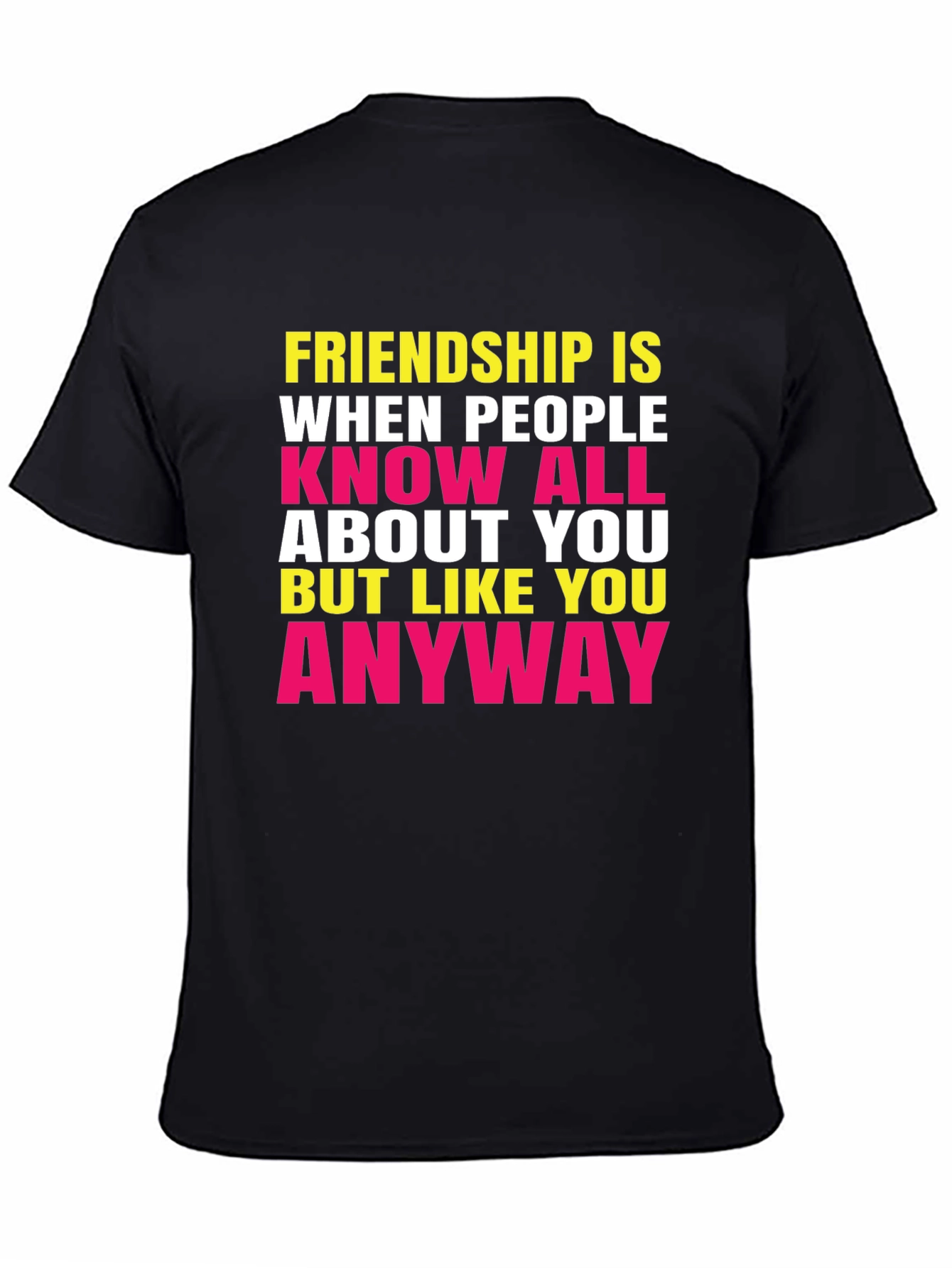 Friendship Quote Graphic Tee - Know All About You