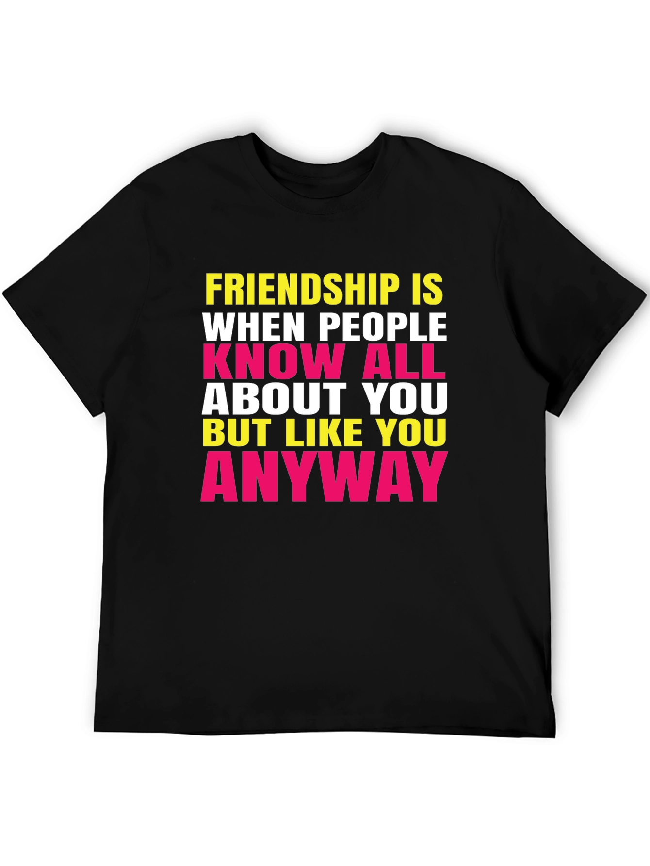 Friendship Quote Graphic Tee - Know All About You