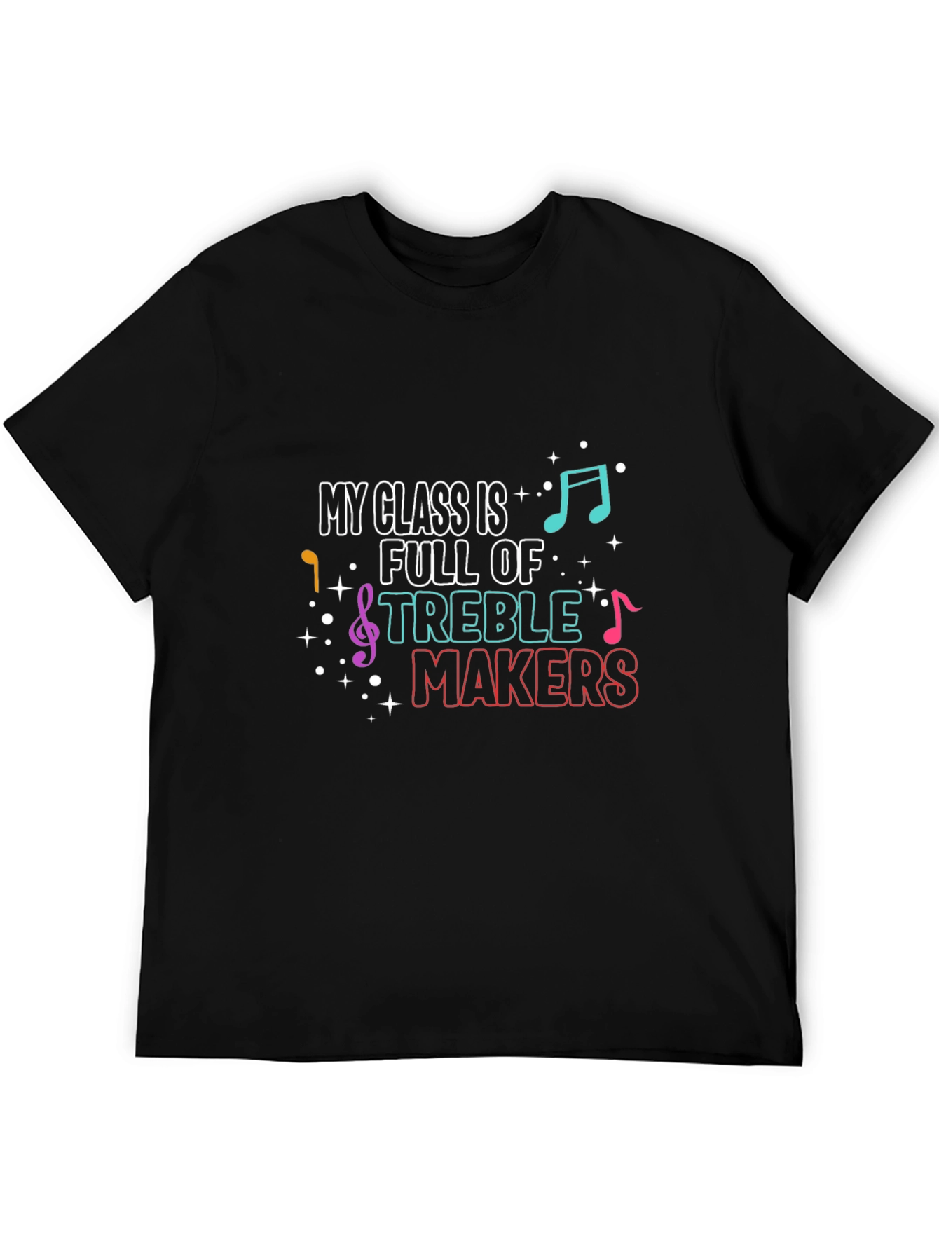 My Class is Full of Treble Makers T-Shirt